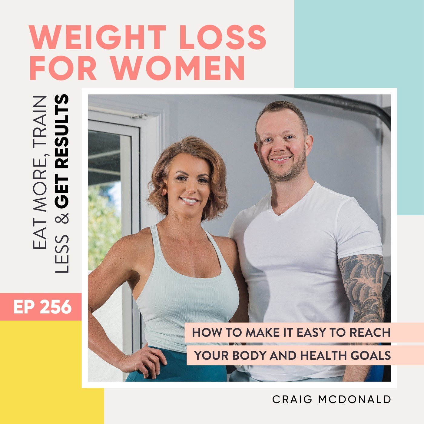 ⁣#256 - How to make it easy to reach your body and health goals with Craig McDonald