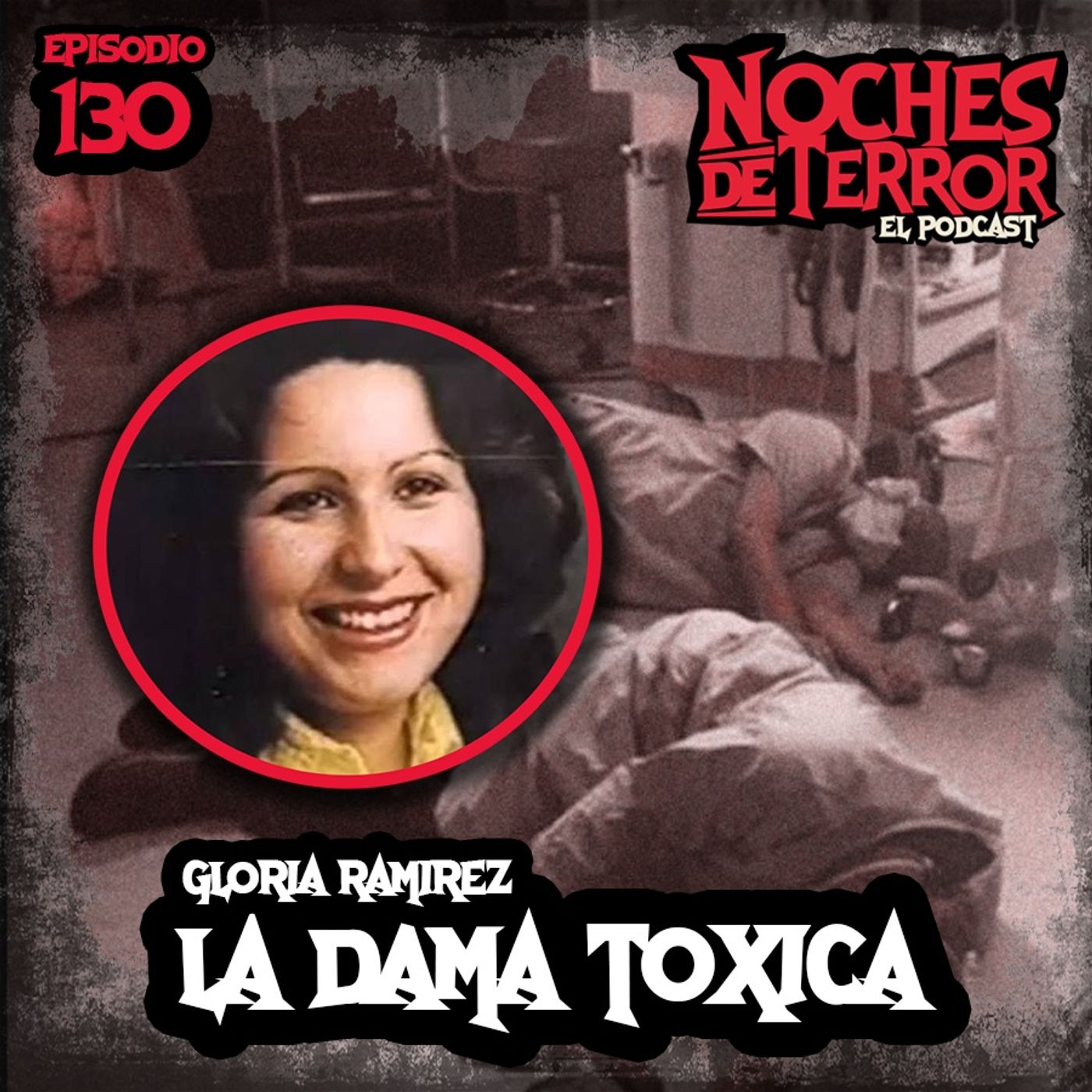 ⁣Ep 130: La DAMA TÓXICA Gloria Ramírez