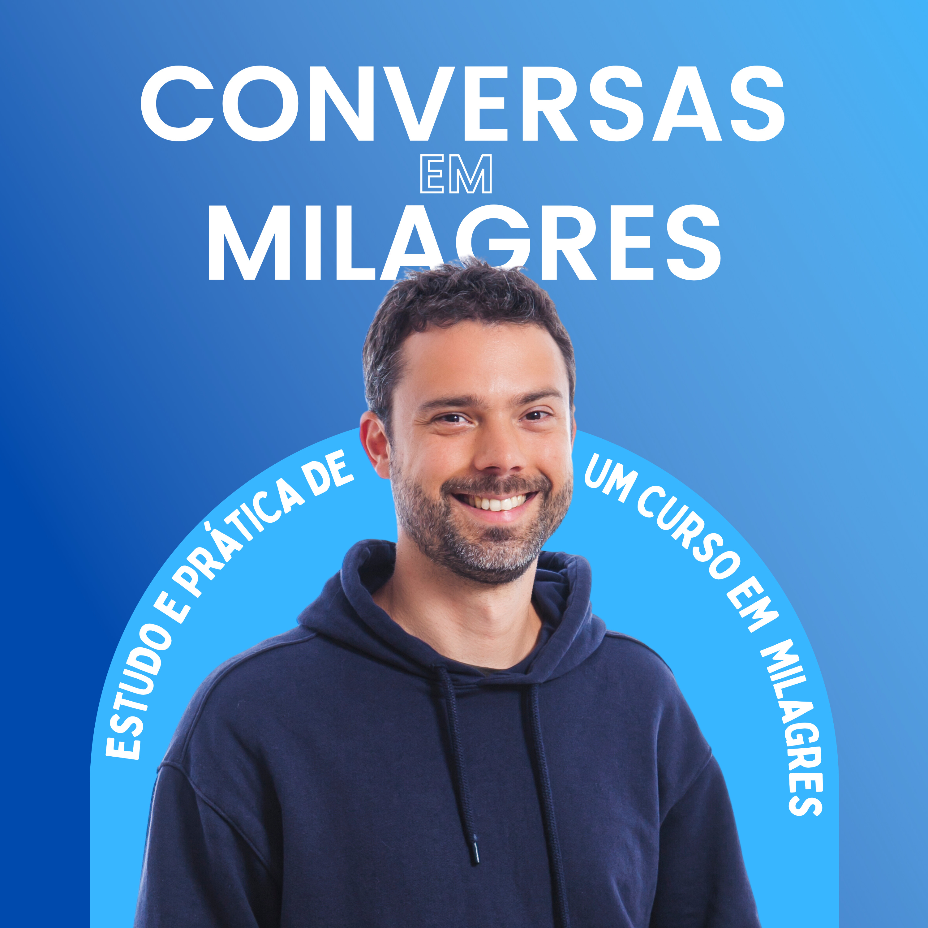 Conversas em Milagres - Podcast Um Curso em Milagres (UCEM) 