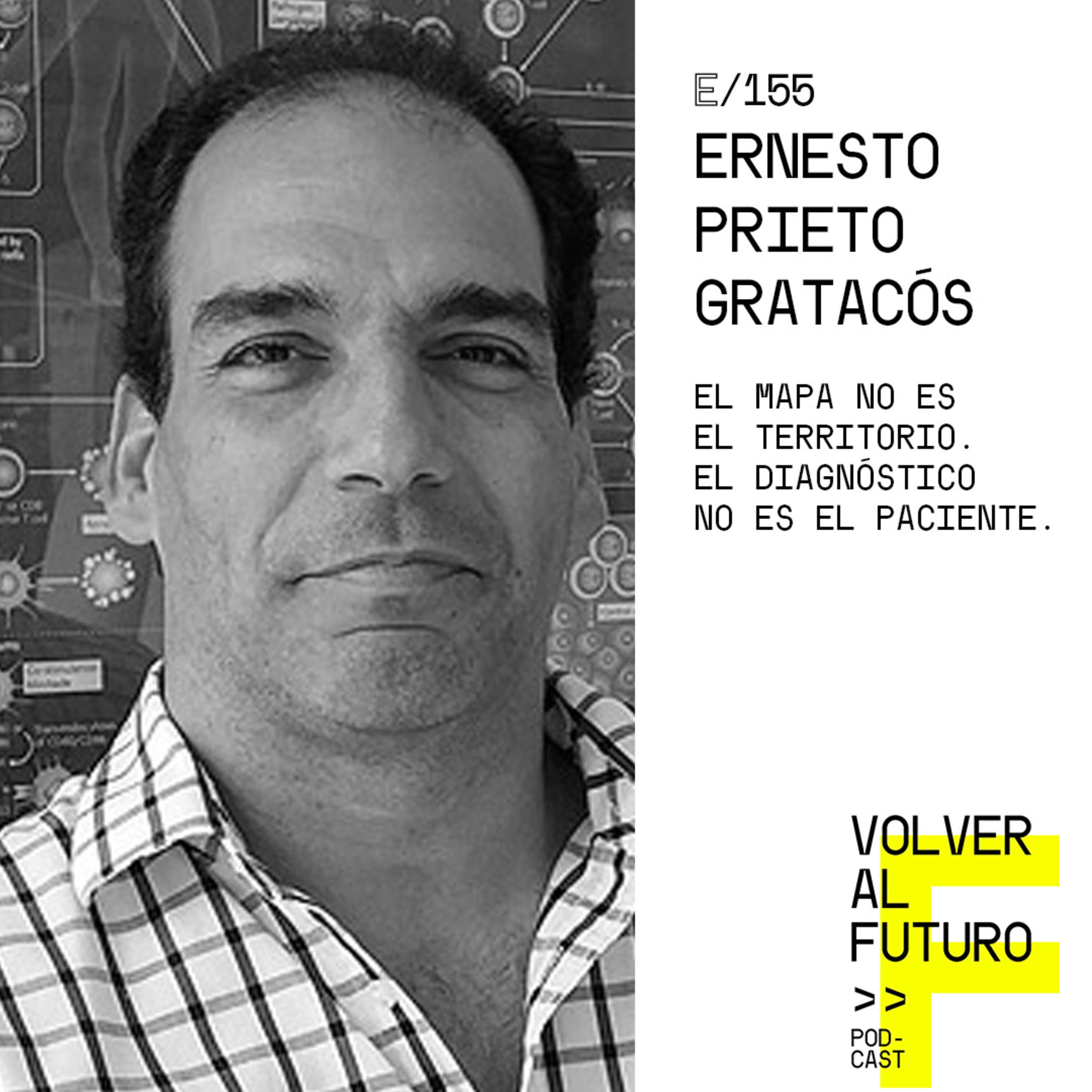 ⁣#155 Ernesto Prieto Gratacós - El Mapa no es el Territorio. El Diagnóstico no es el Paciente