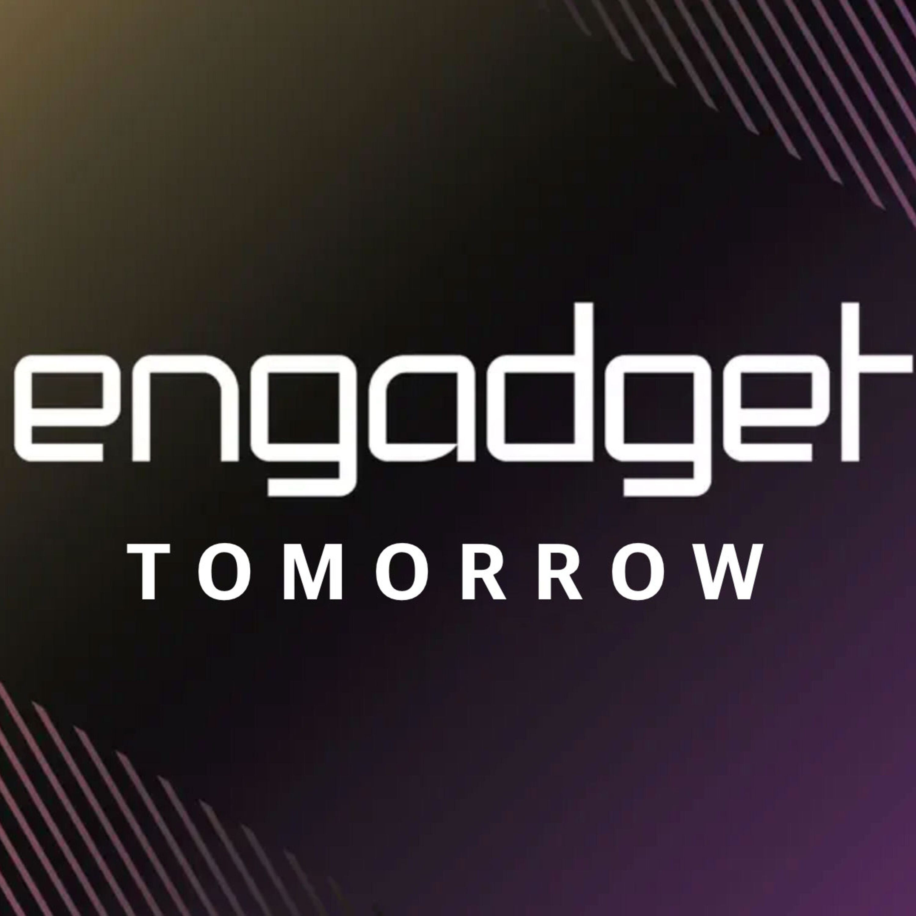 Engadget Tomorrow 