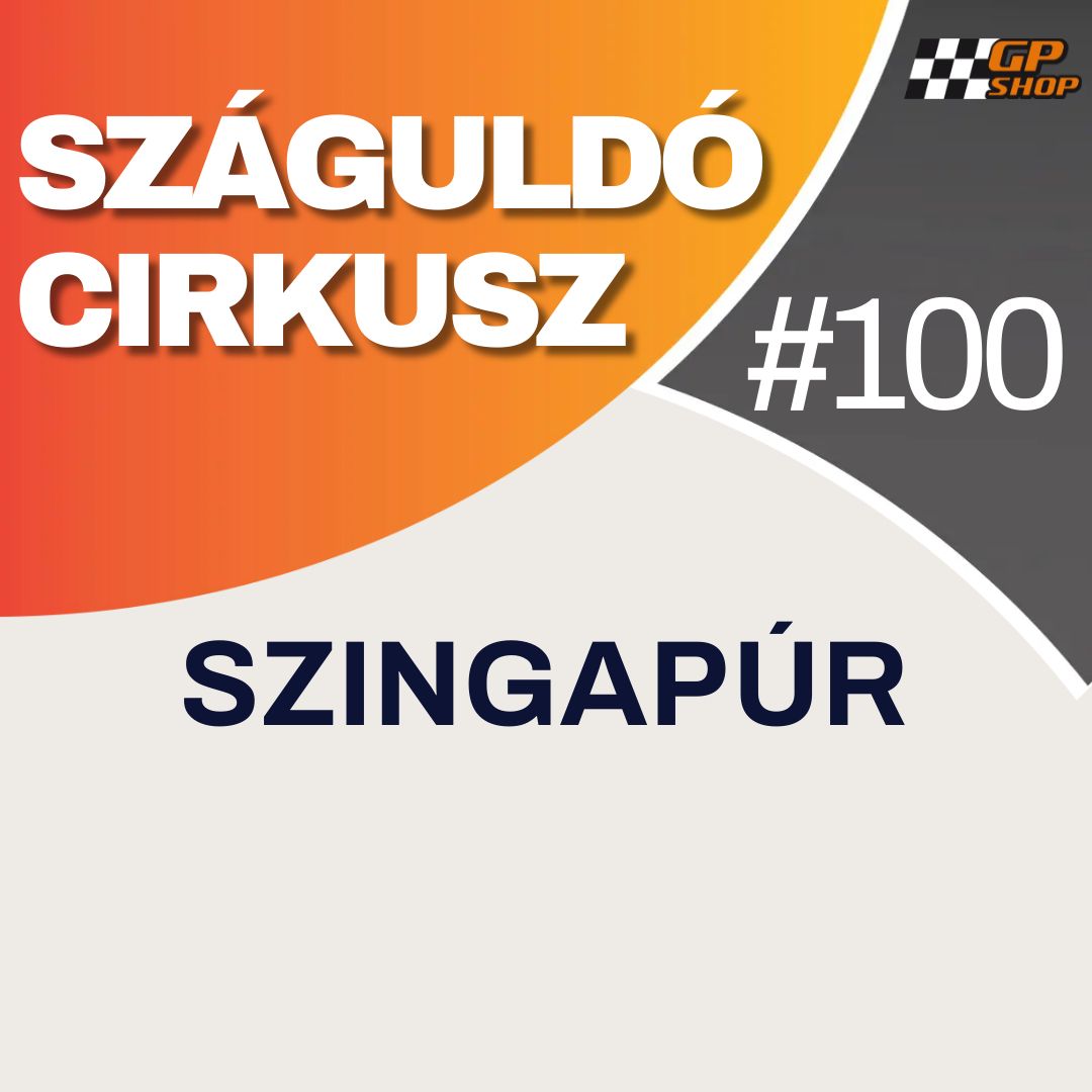 Szaguldo Cirkusz 100 - Szingapur