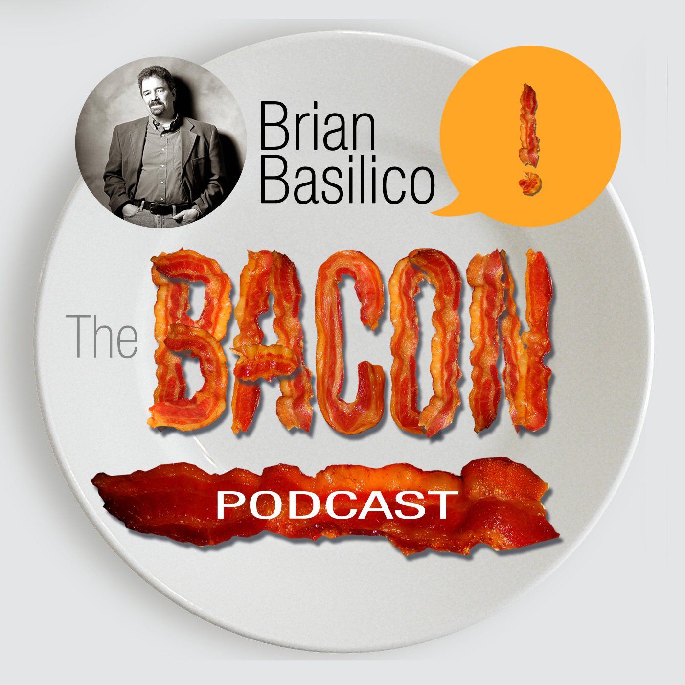 The Bacon Podcast with Brian Basilico | CURE Your Sales & Marketing with Ideas That Make It SIZZLE! 