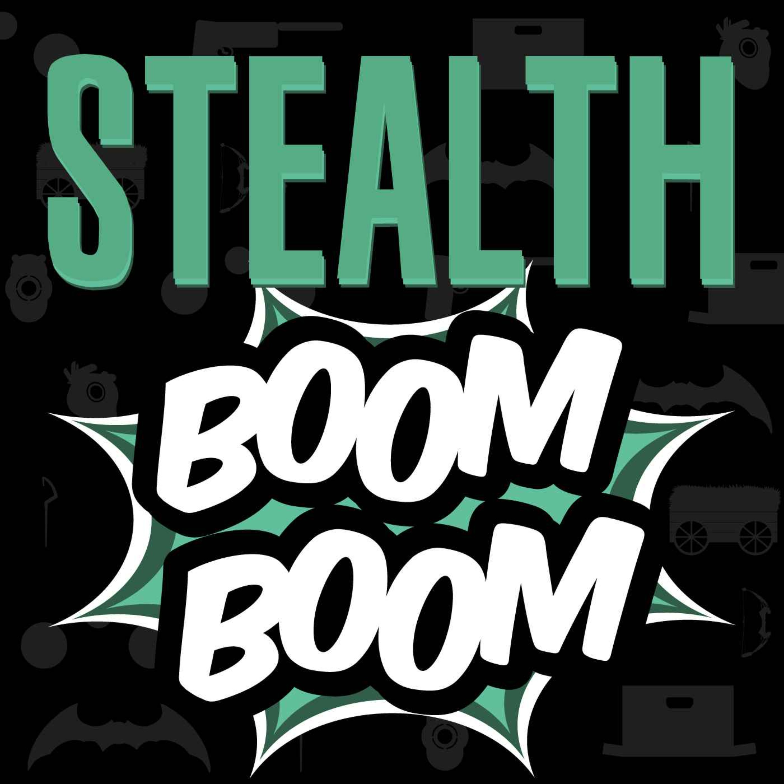 Stealth Boom Boom | A Stealth Video Games Podcast 