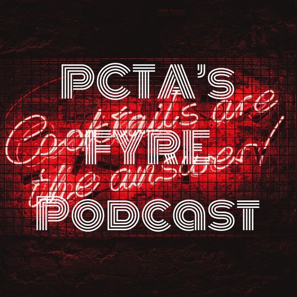 PCTA "FYRE" Podcast  9-26-23