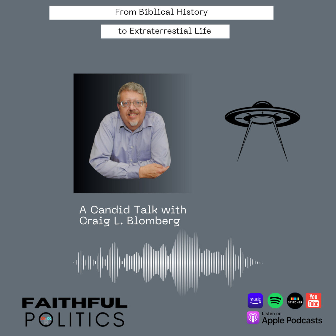 From Biblical History to Extraterrestrial Life: A Candid Talk with Craig L. Blomberg