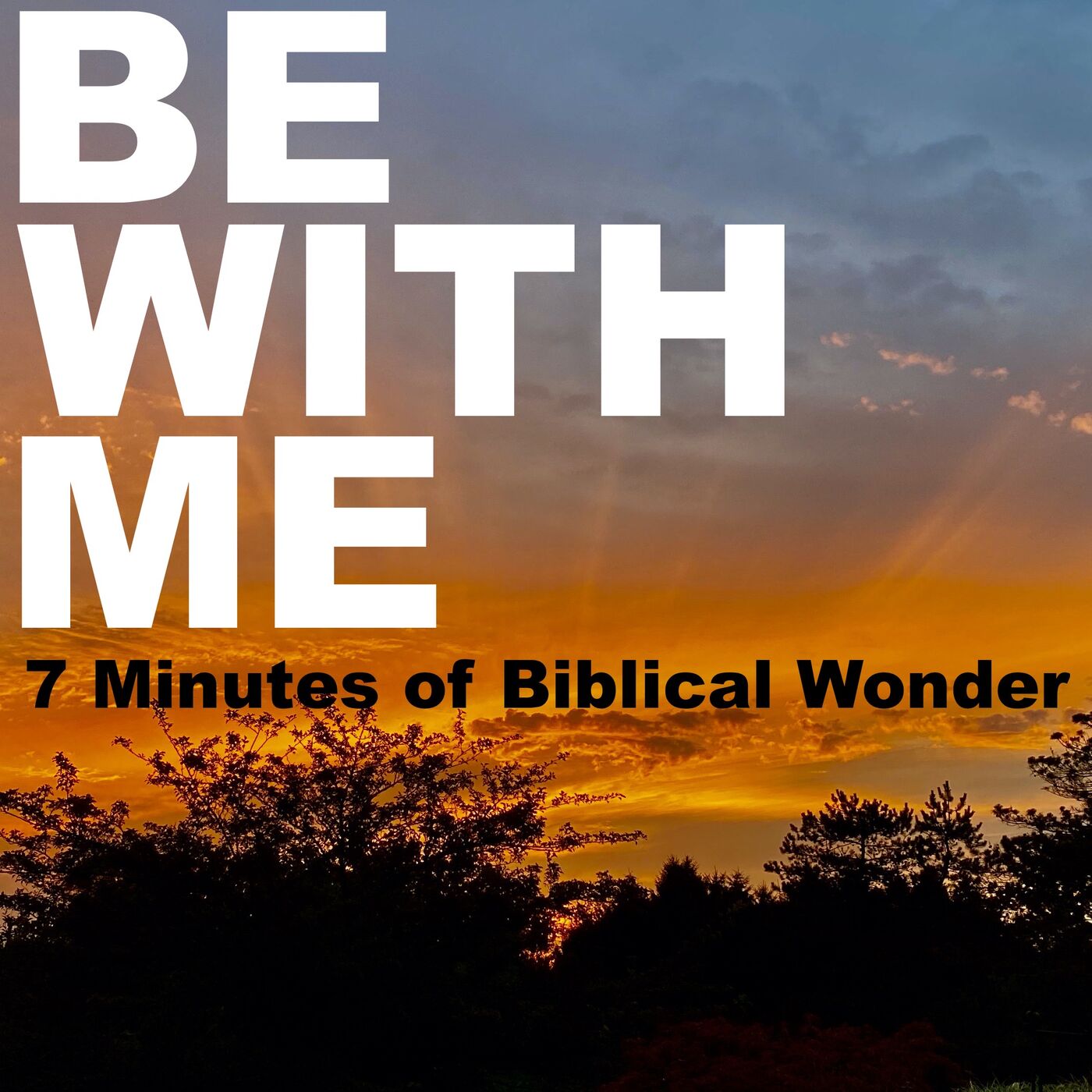 Be With Me: 7 Minutes of Biblical Wonder 