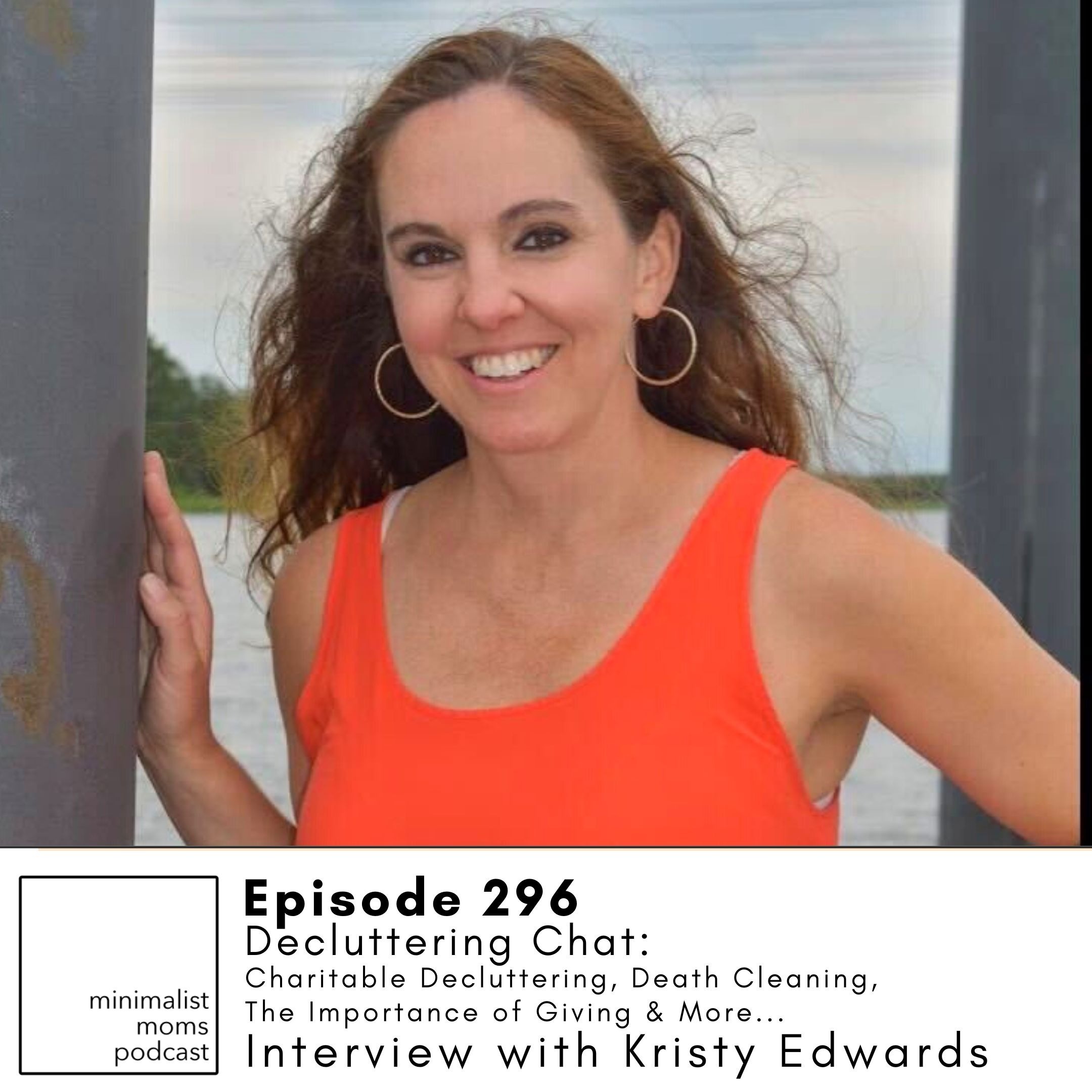 Decluttering Chat: Charitable Decluttering, Death Cleaning, the Importance of Giving and More... with Kristy Edwards (EP296)