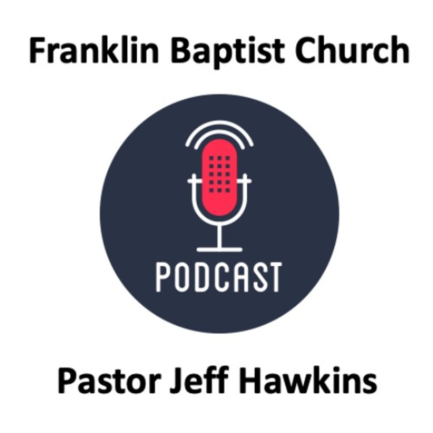 Pastor Jeff Hawkins Podcast 