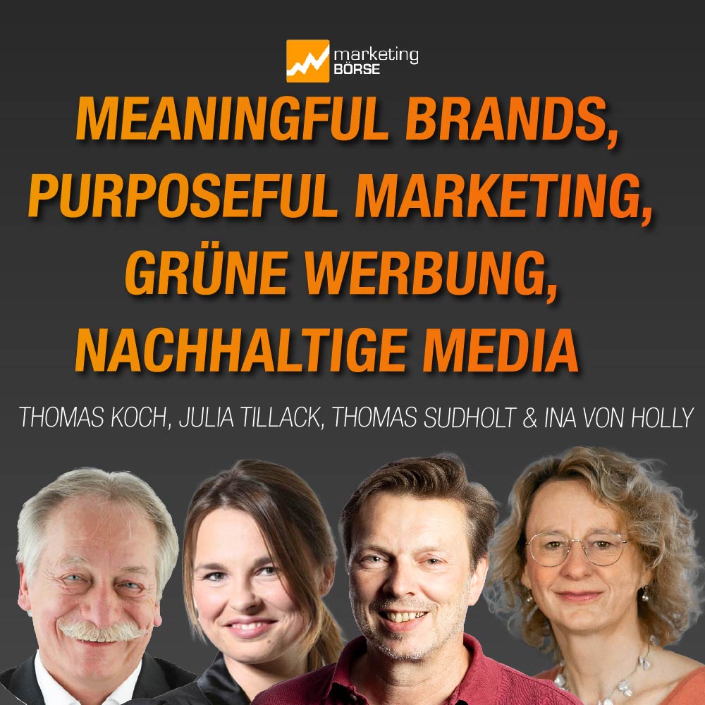 Meaningful Brands, Purposeful Marketing, Grüne Werbung, Nachhaltige Media