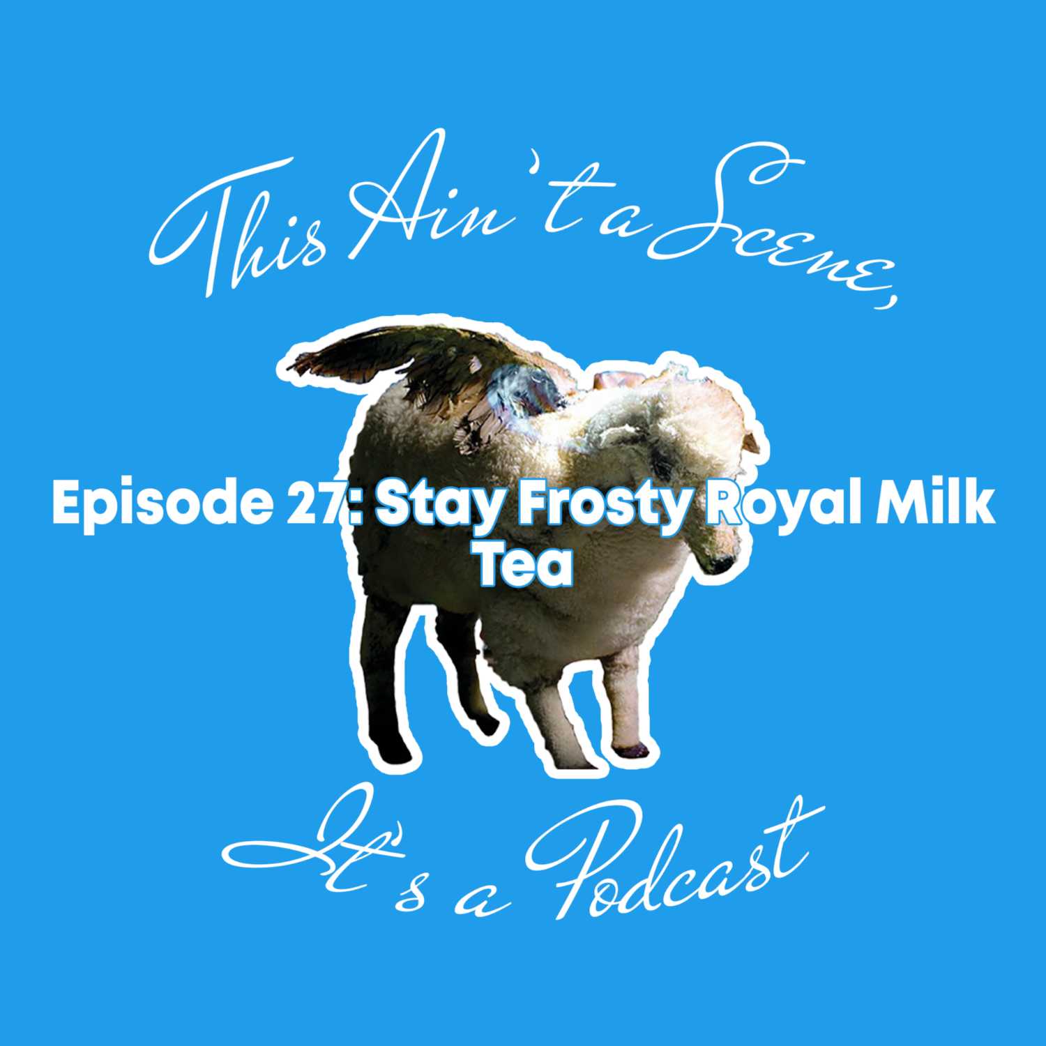 guys we really don't like this song | Episode 27: Stay Frosty Royal Milk Tea