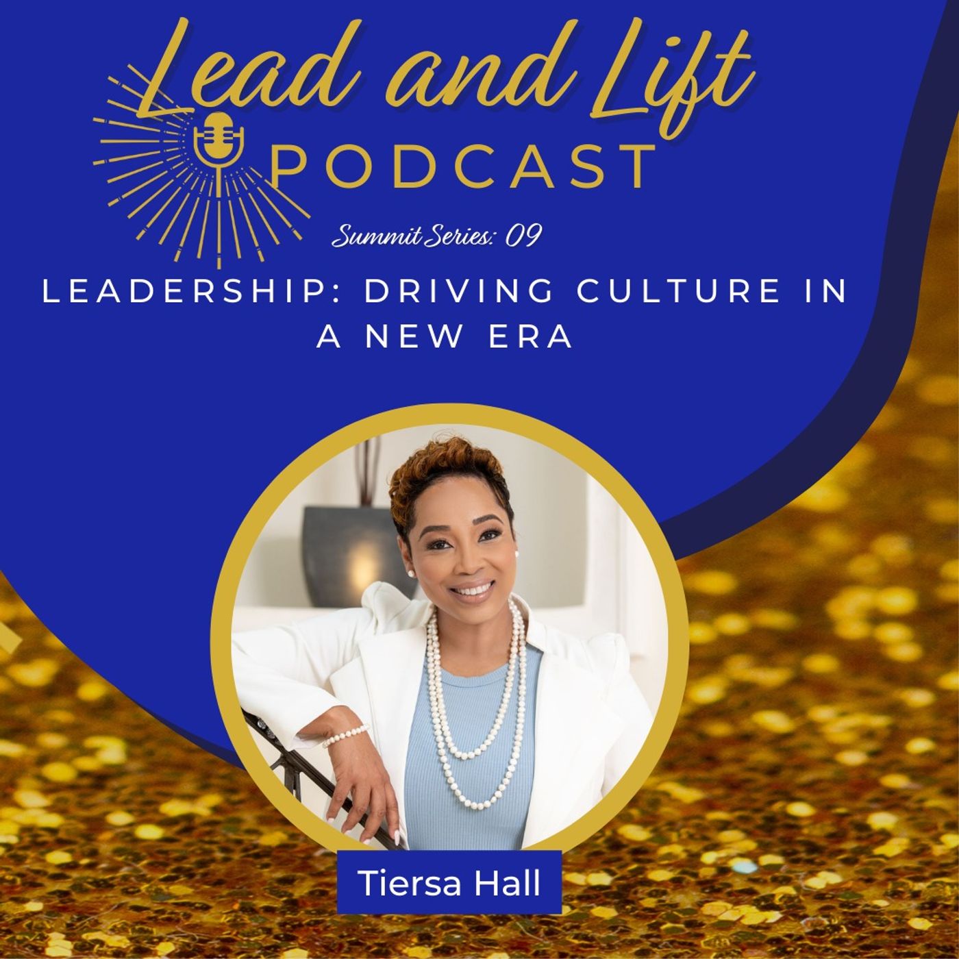 Summit Series 09: Tiersa Hall - Leadership: Driving Culture in a New Era