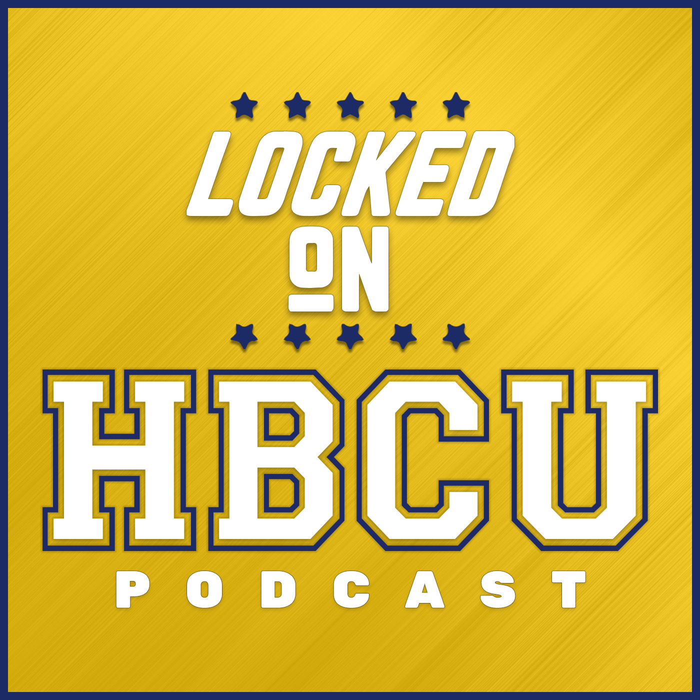 Locked On HBCU - Daily Podcast On HBCU Football & Basketball 