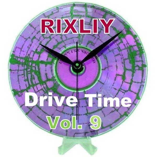 RIXLIY - Drive Time Vol. 9