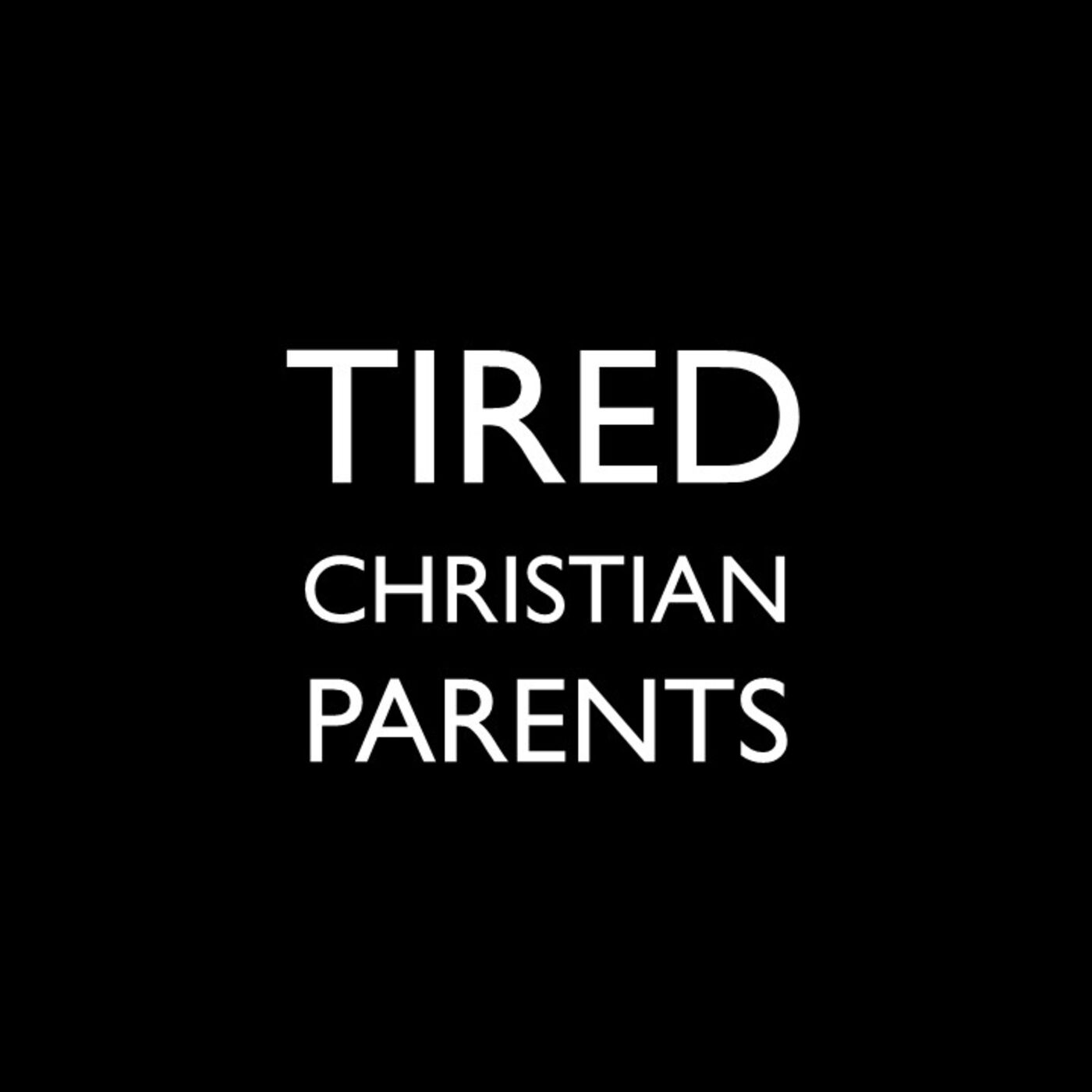 Tired Christian Parents 