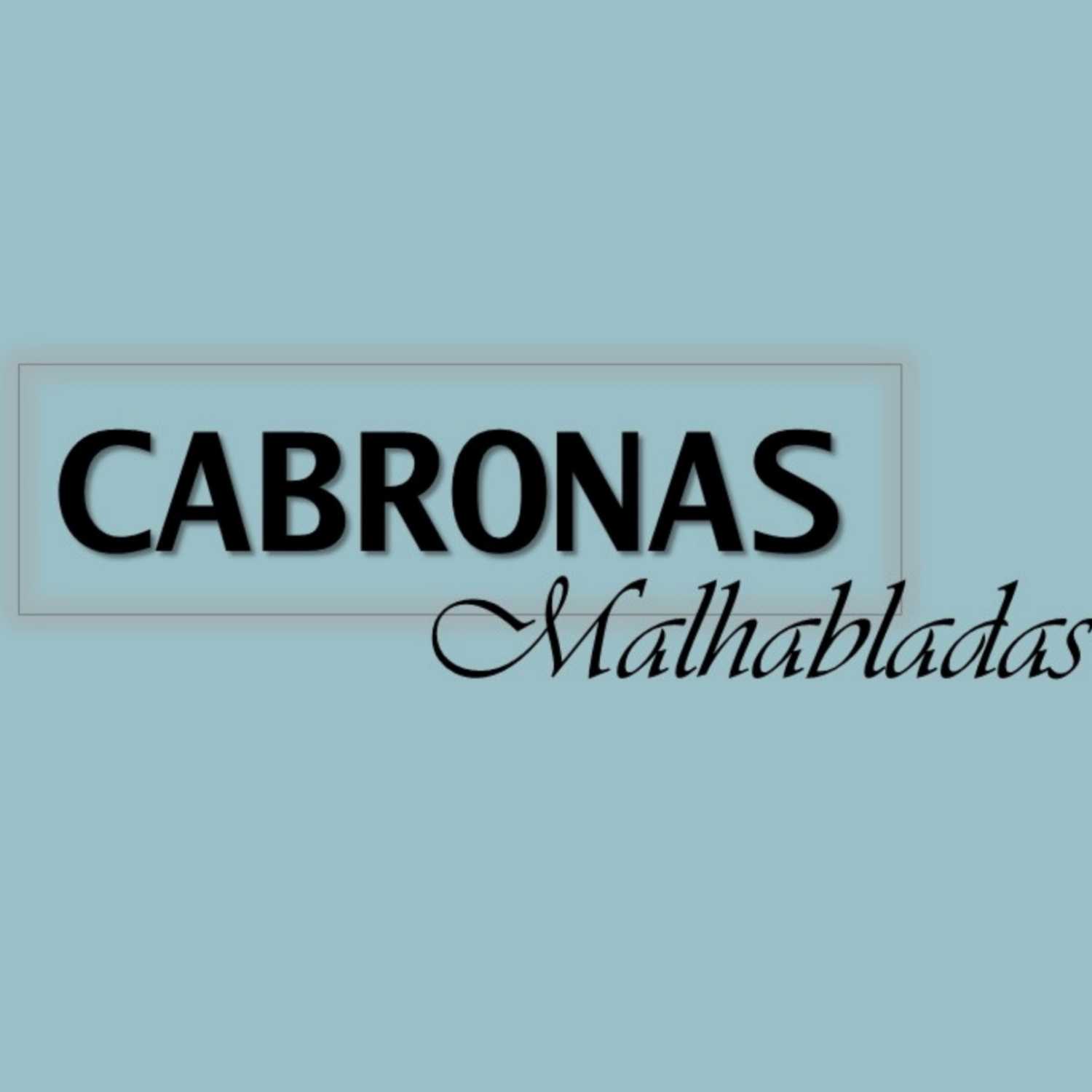 Cabronas Malhabladas 