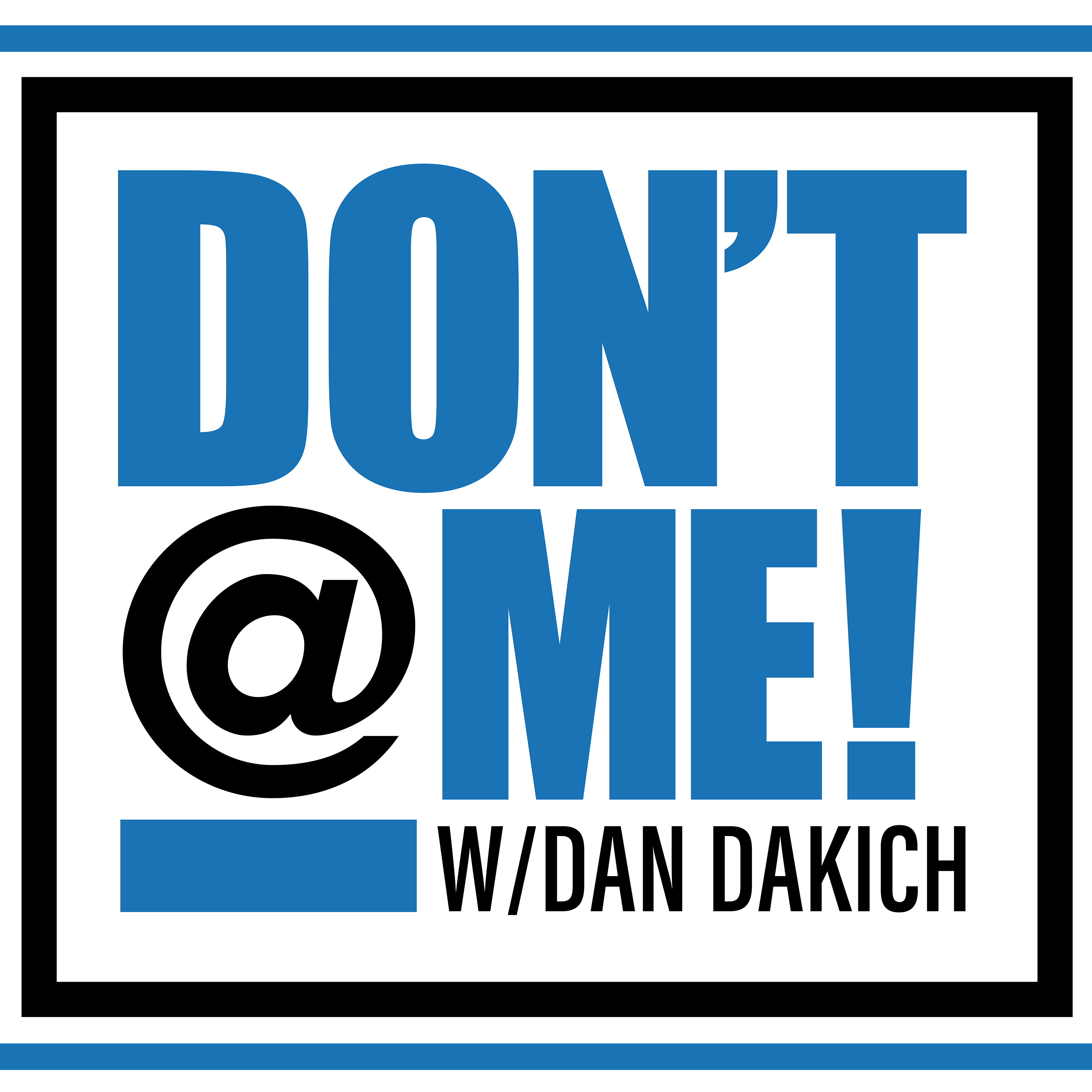 Don't @ Me with Dan Dakich 