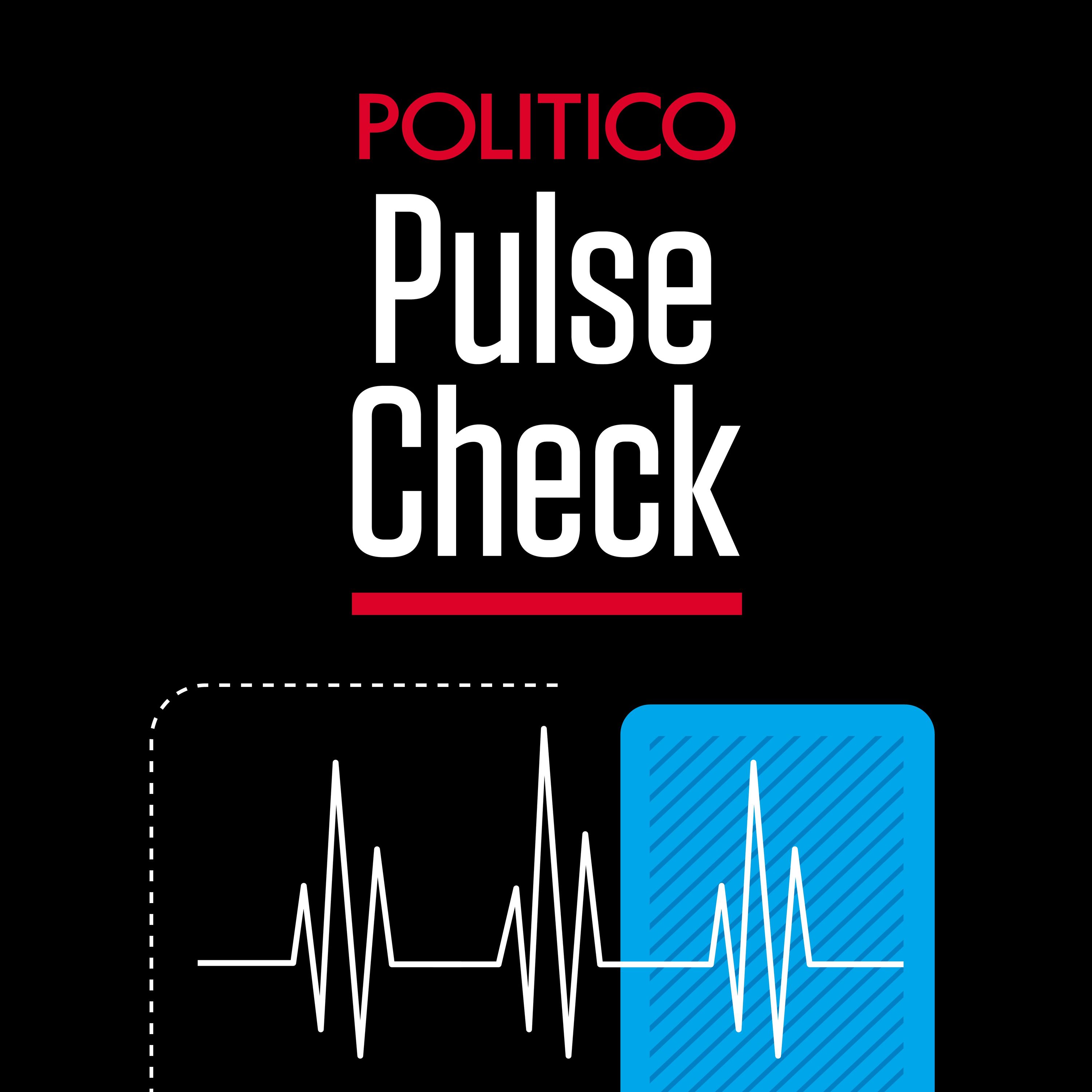 POLITICO's Pulse Check 