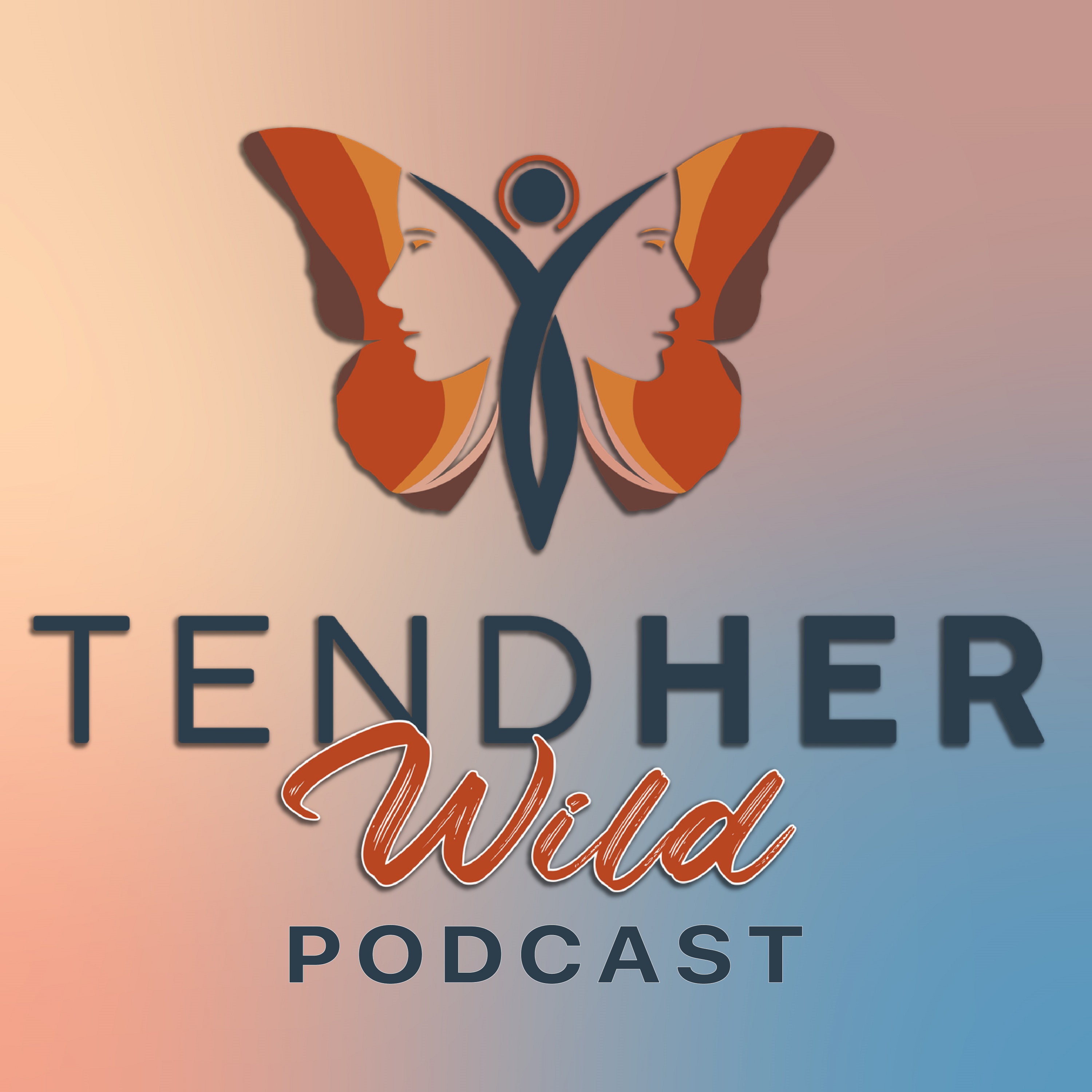 Tend HER Wild Podcast 