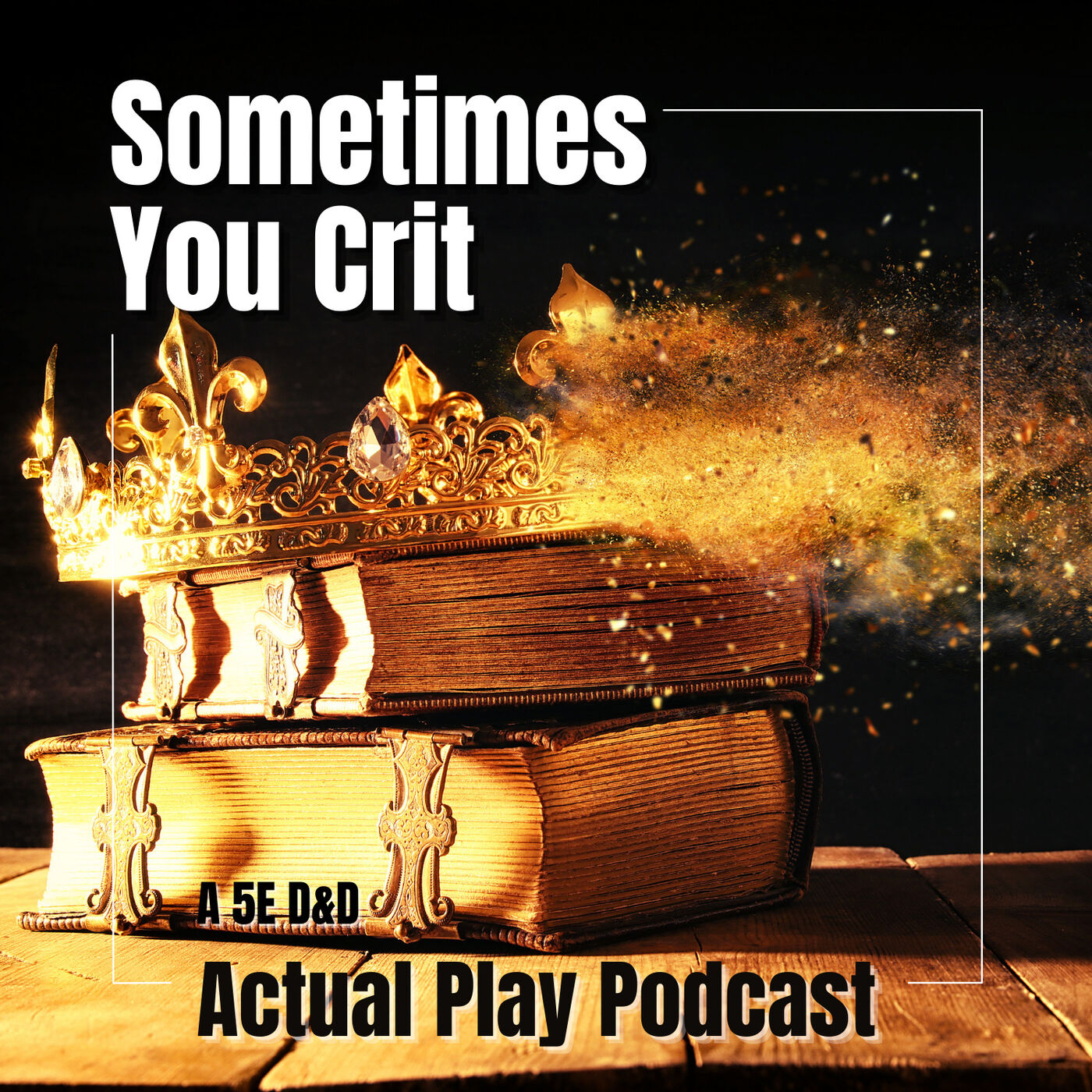 Sometimes You Crit -  A DND 5E Actual Play Podcast 