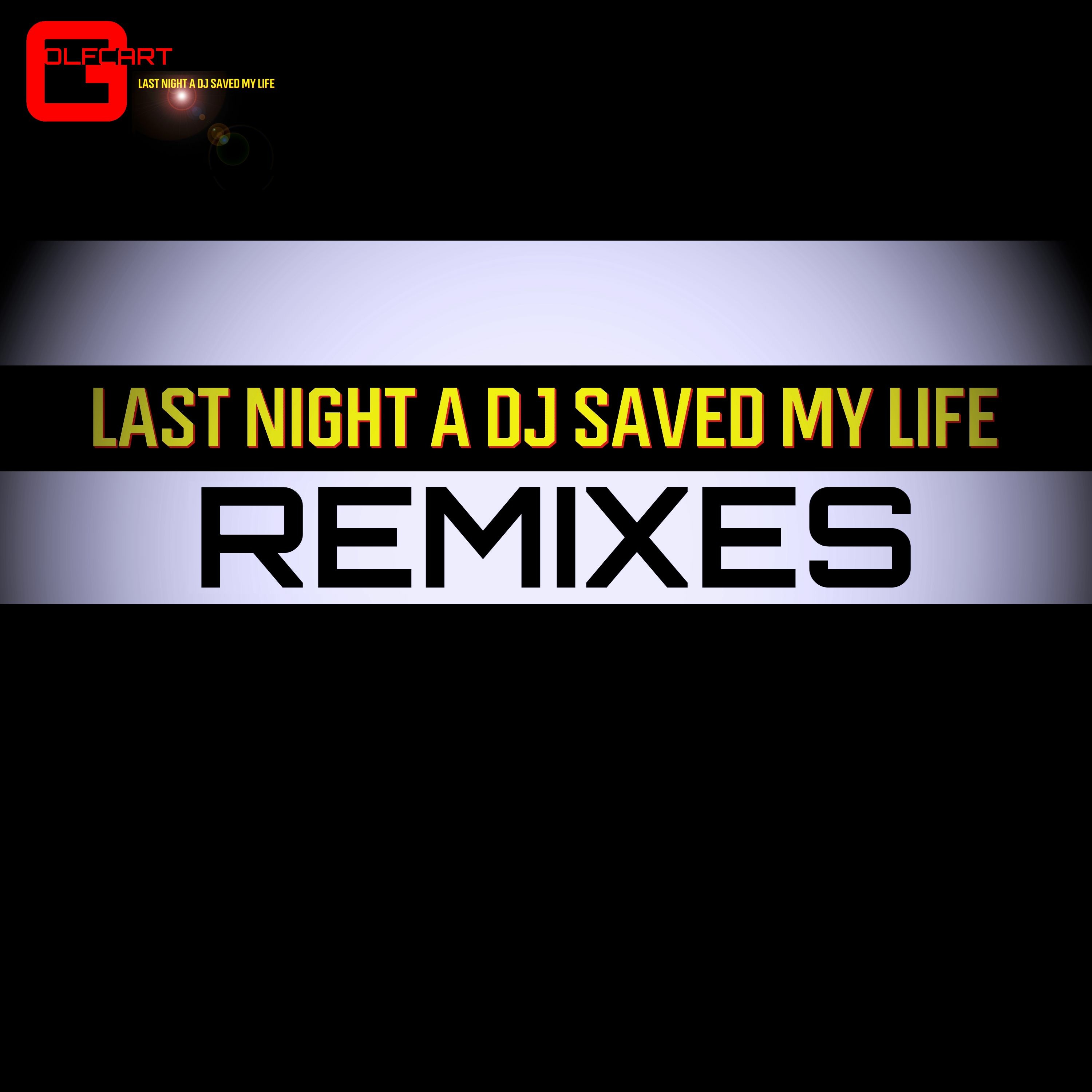 Golfcart - Last Night A DJ Saved My Life (Remix)