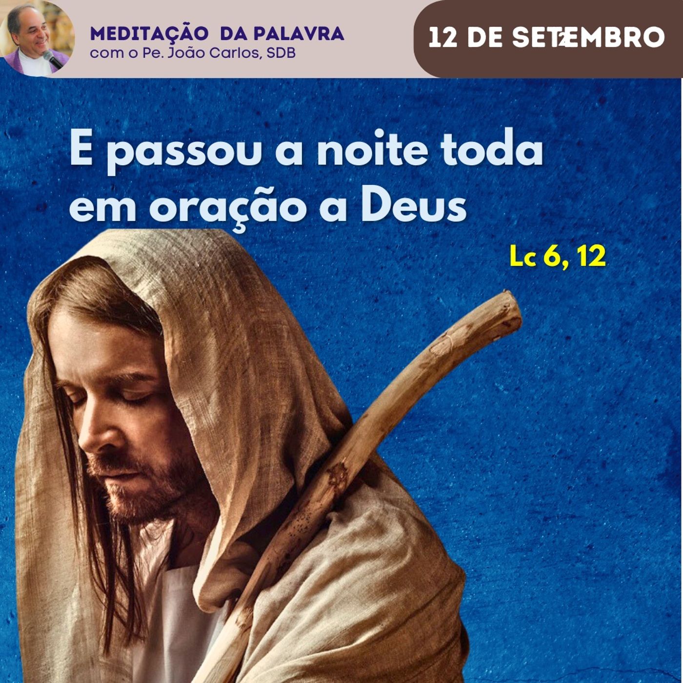 ⁣12 de setembro - Meditação da Palavra do Senhor