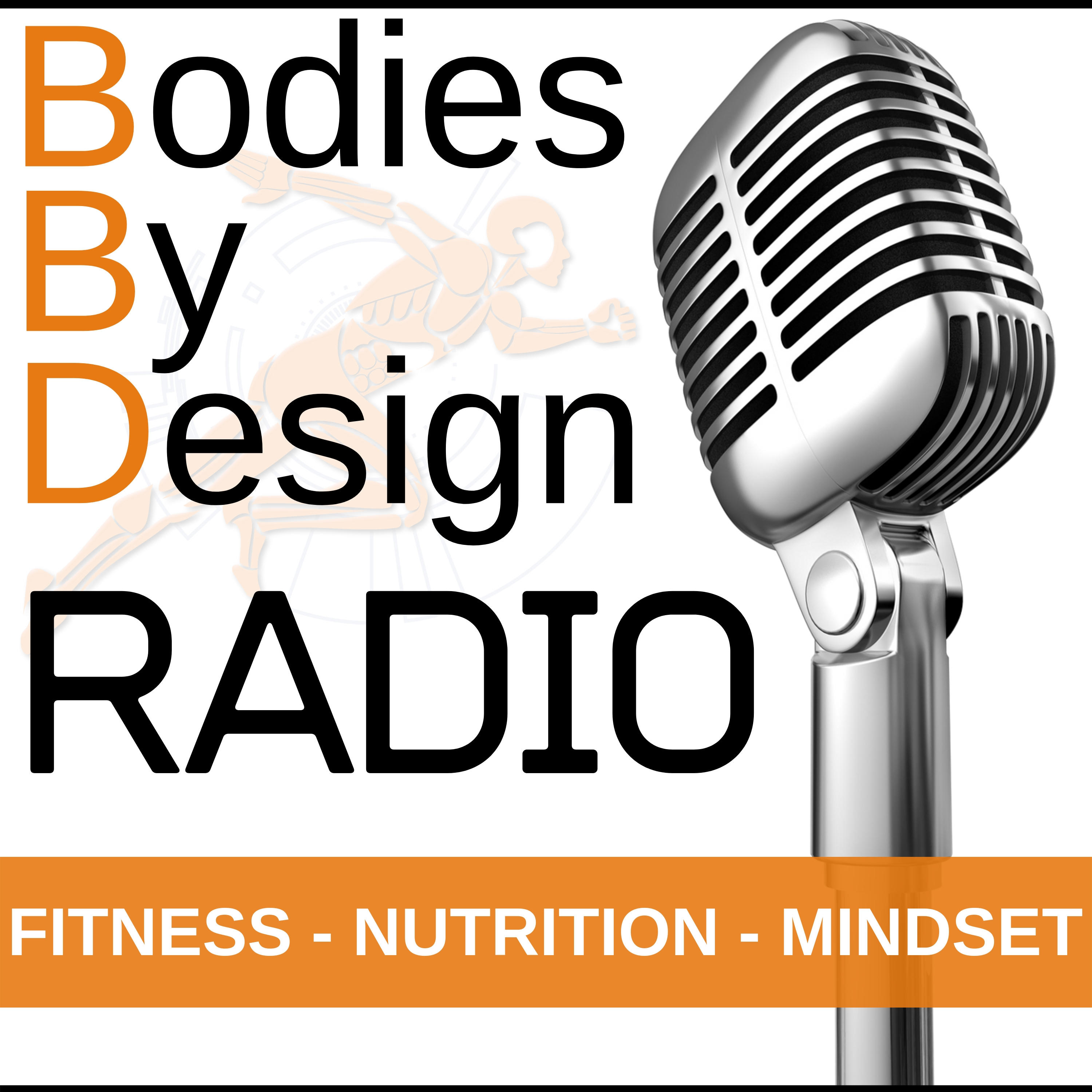 Bodies By Design Radio 