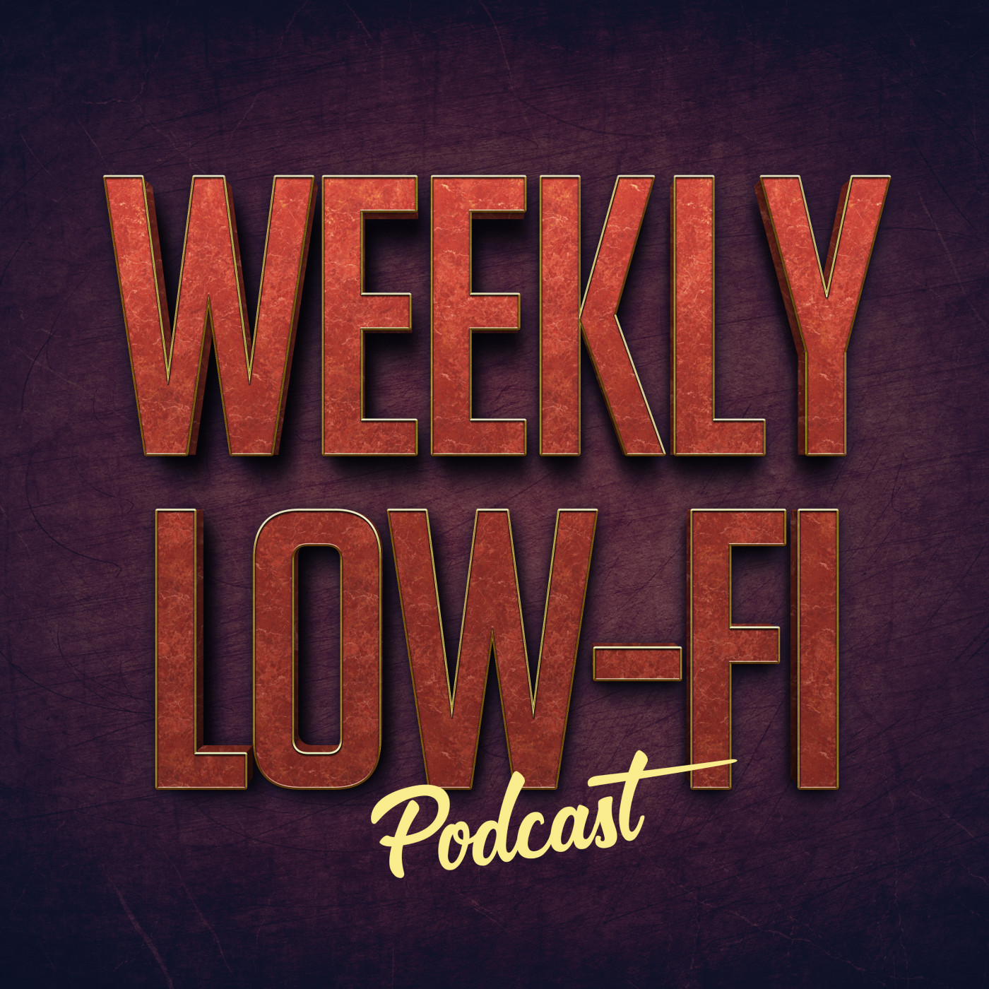 Weekly Low-Fi Podcast 