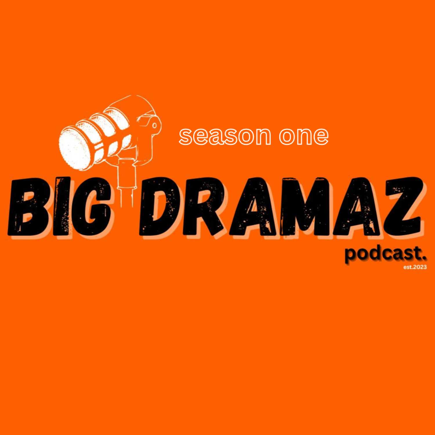 BIG DRAMAZ PODCAST 