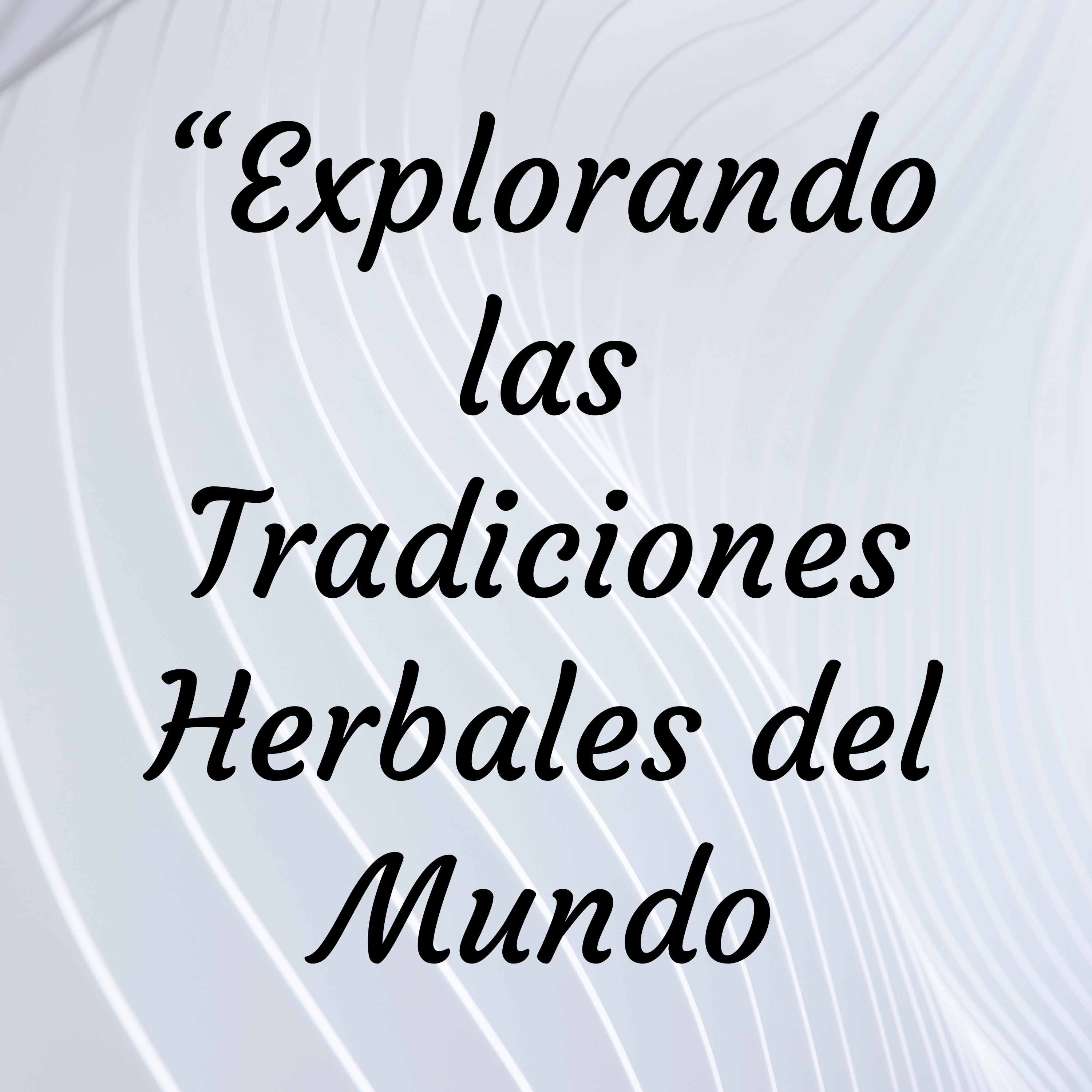 “Explorando las Tradiciones Herbales del Mundo: Plantas Medicinales y Culturas