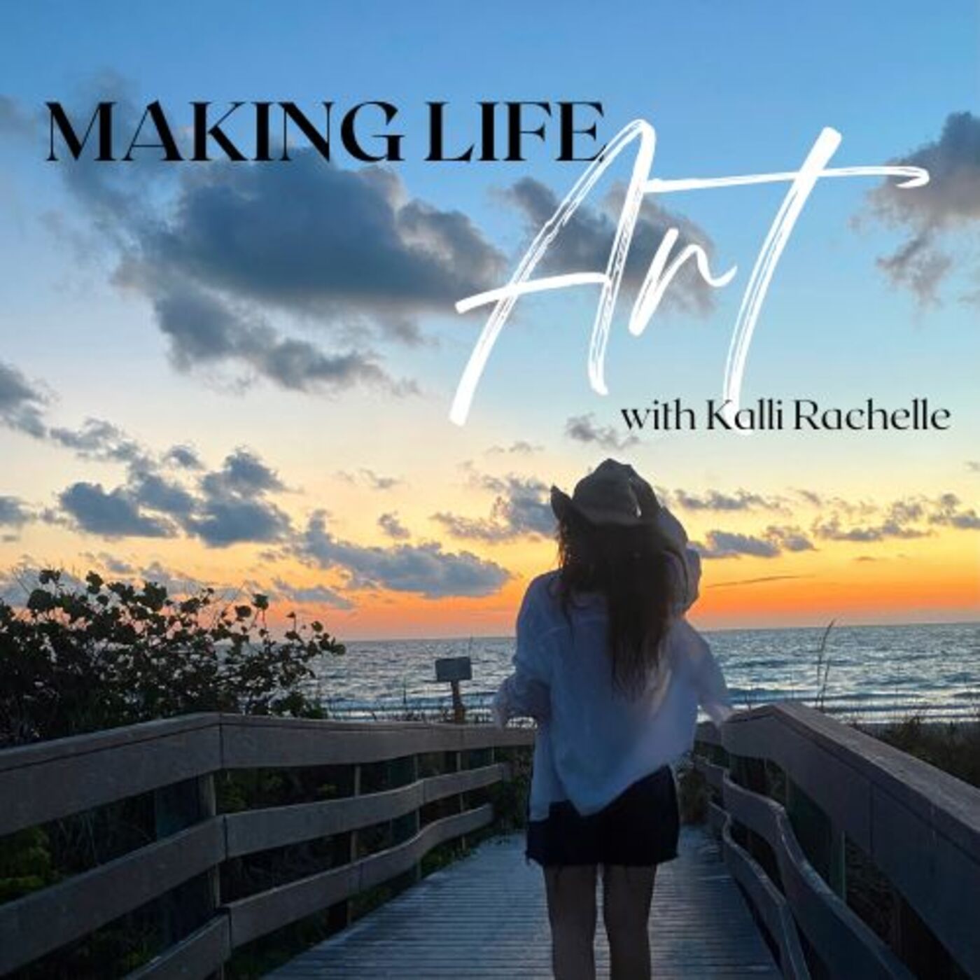 Making Life Art with Kalli Rachelle 