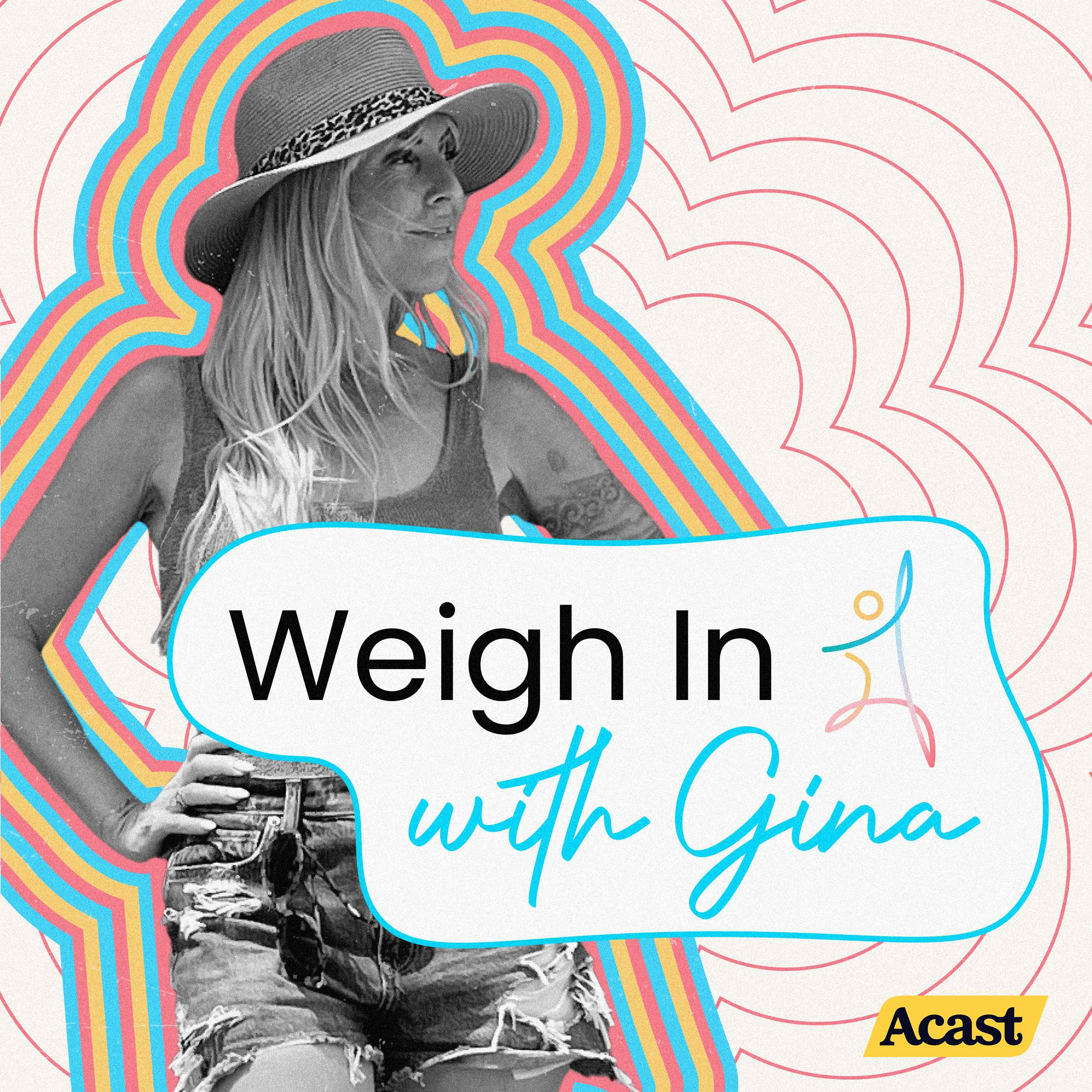 Weigh In with Gina 