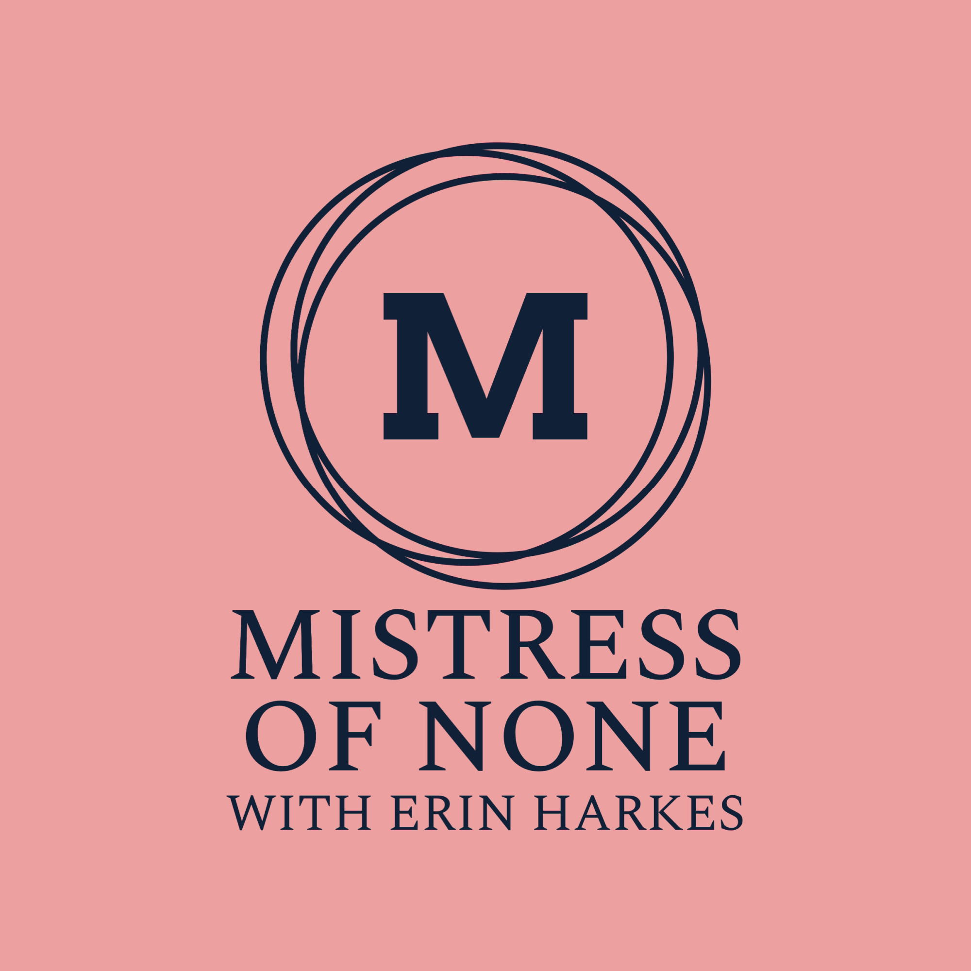 Mistress of None with Erin Harkes 