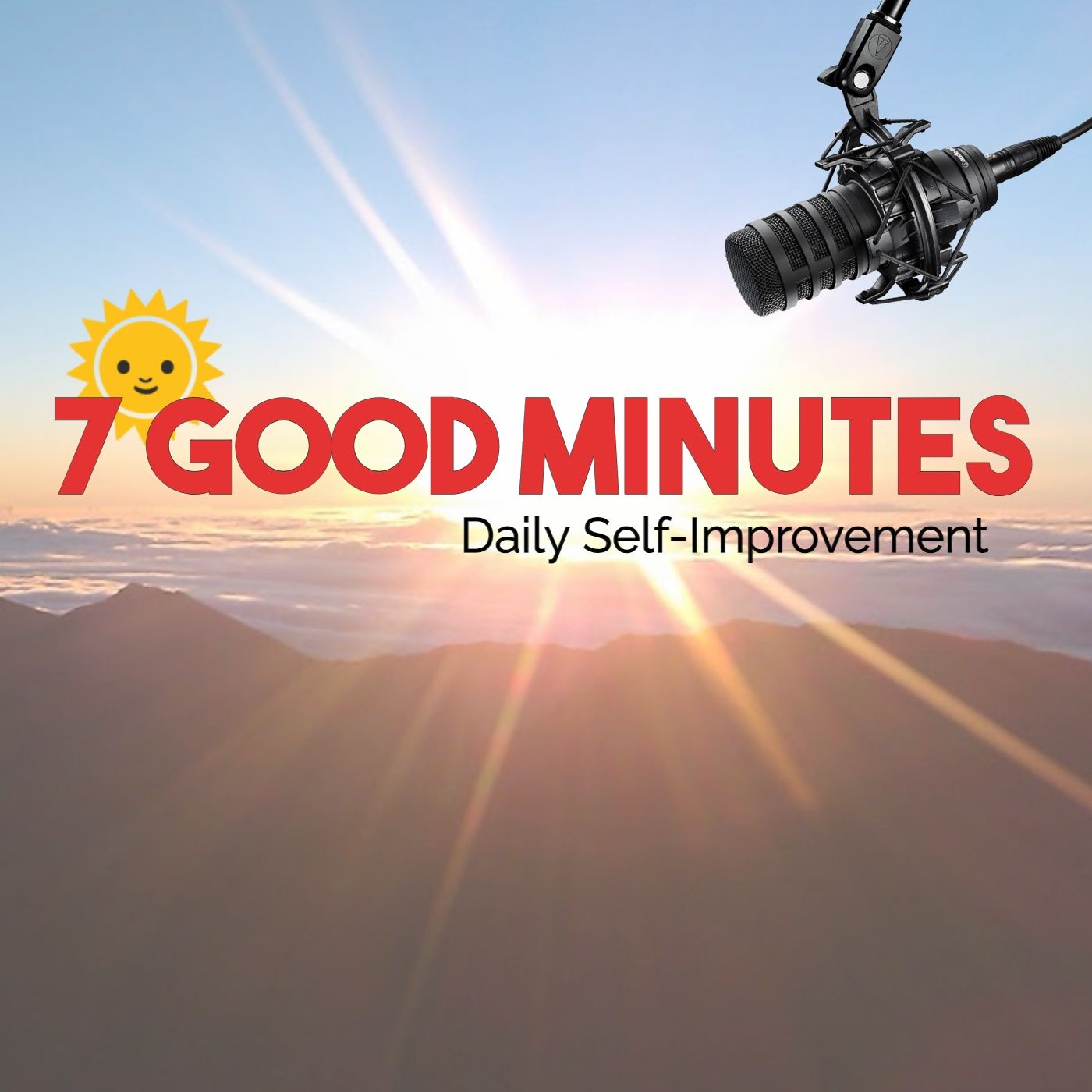 7 Good Minutes Daily Self-Improvement Podcast 