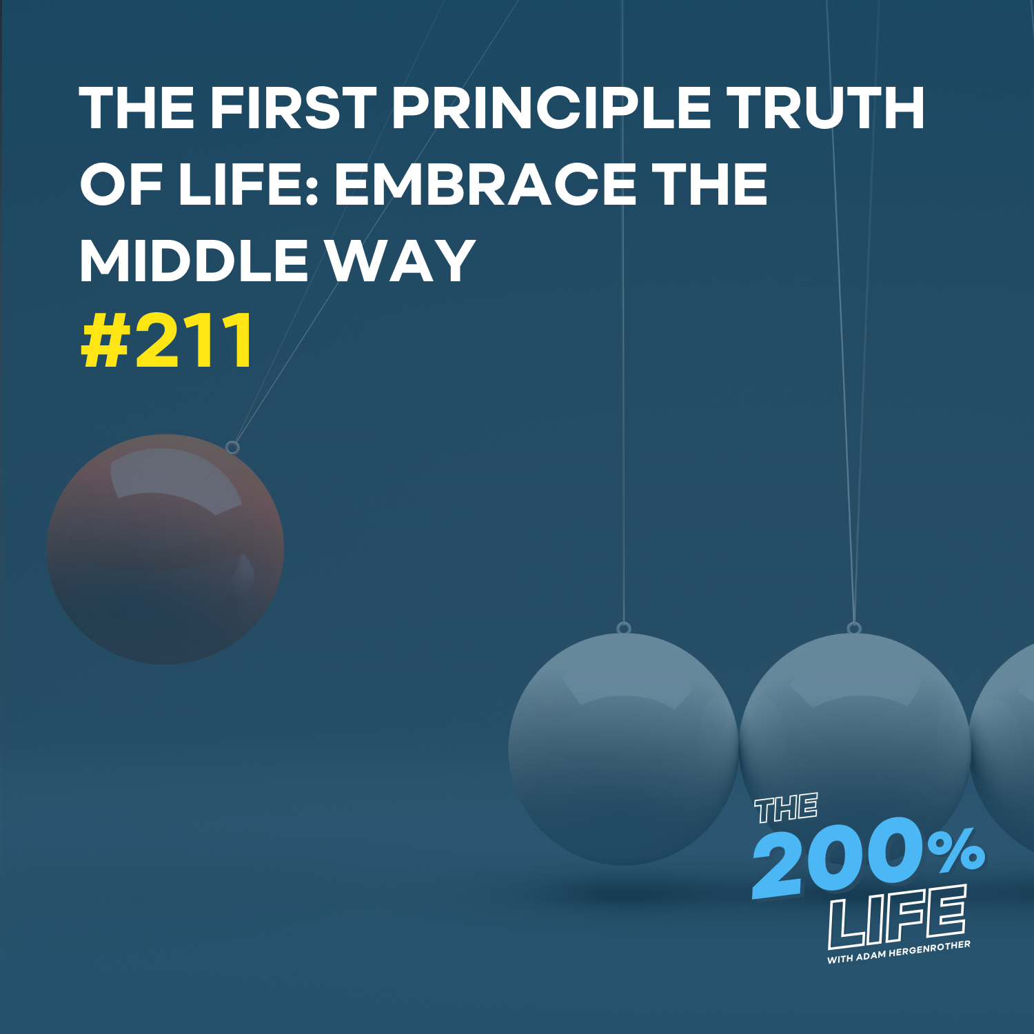 The First Principle Truth of Life: Embrace the Middle Way