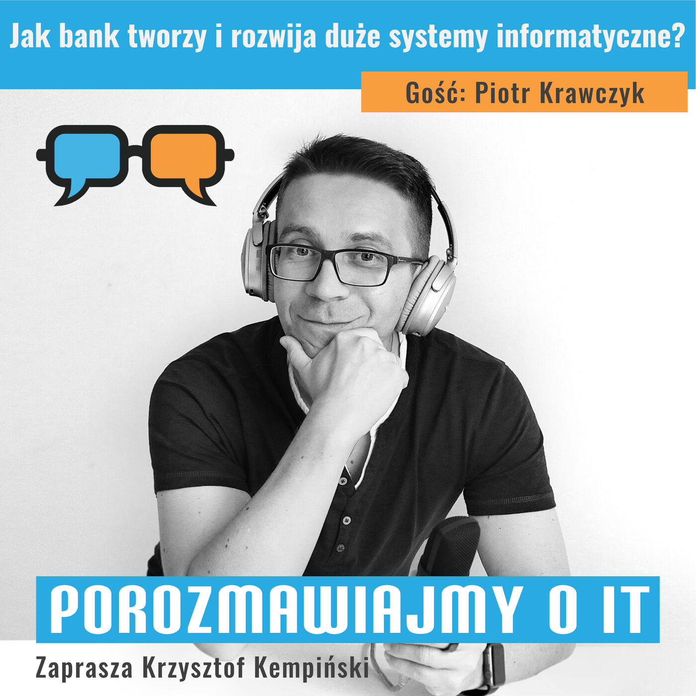 ⁣Jak bank tworzy i rozwija duże systemy informatyczne? Gość: Piotr Krawczyk - POIT 210