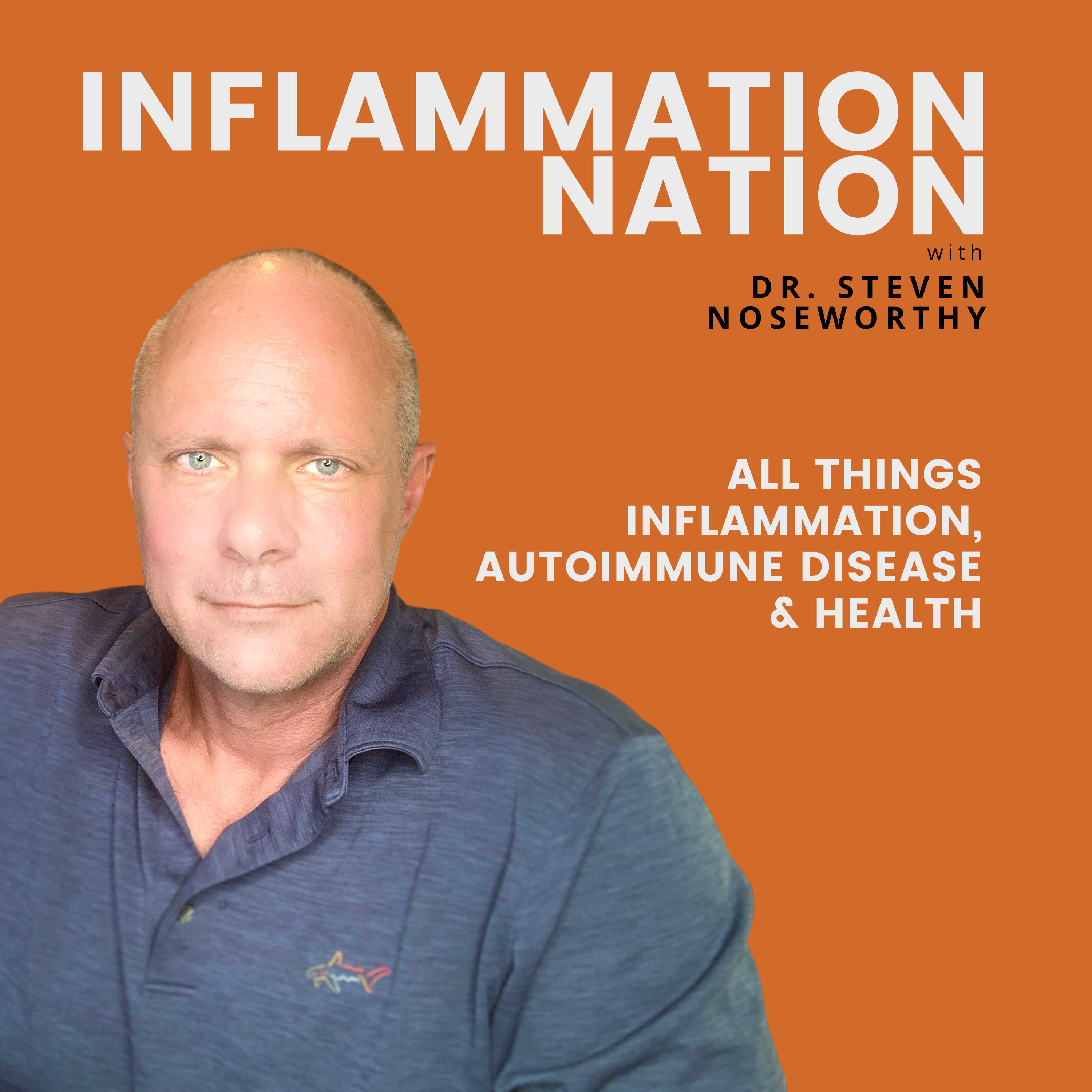 Inflammation Nation with Dr. Steven Noseworthy 