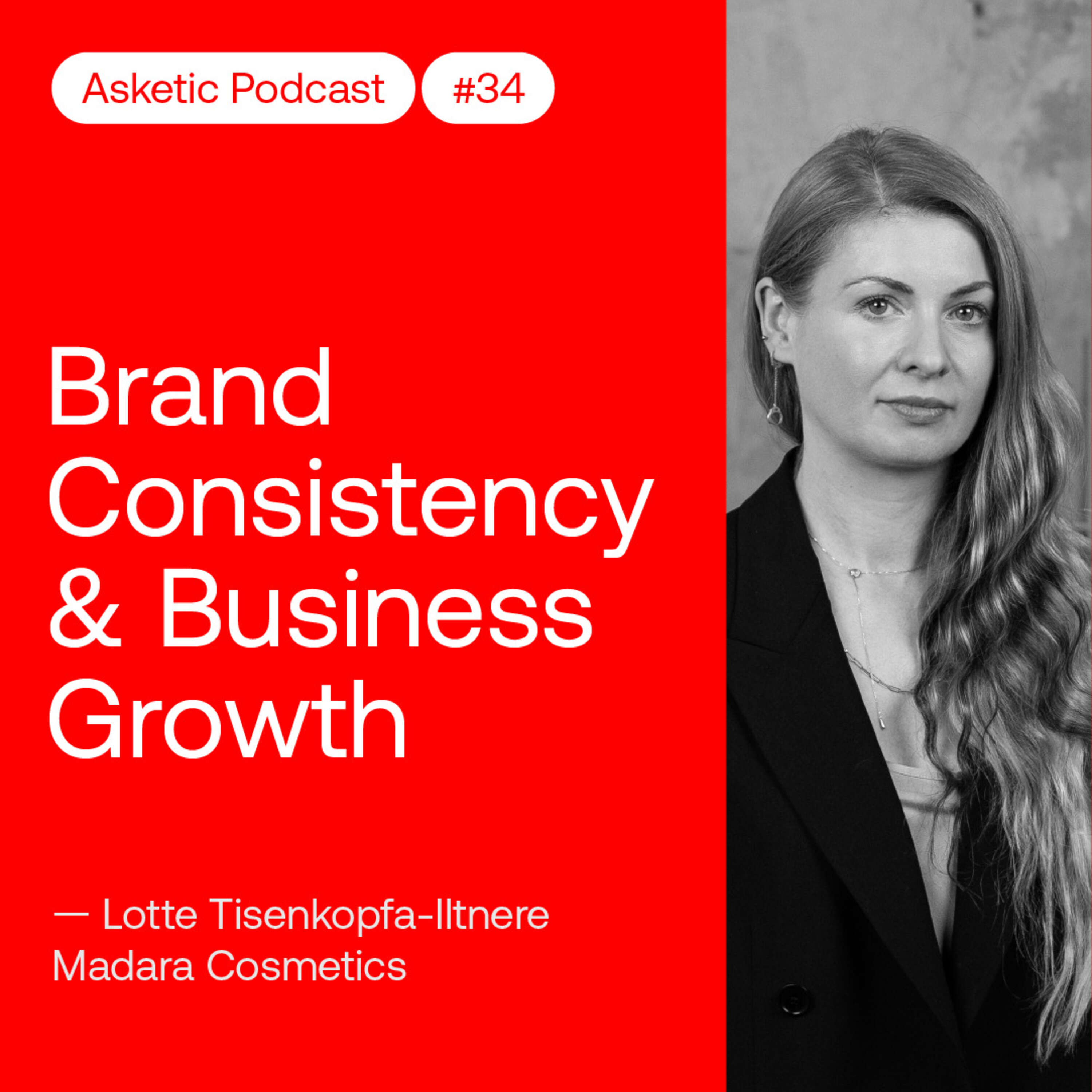 ⁣Asketic Podcast #34 Lotte Tisenkopfa - Iltnere — Brand Consistency & Business Growth