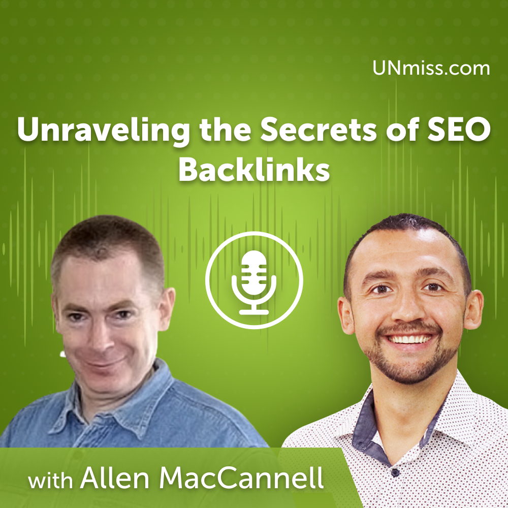 ⁣Unraveling the Secrets of SEO Backlinks with Allen MacCannell (#643)