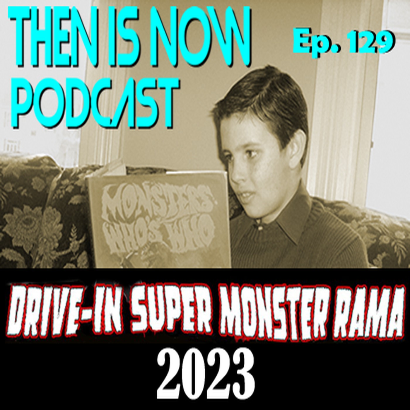 ⁣Then Is Now Ep. 129 - 2023 Drive-In Super Monster Rama