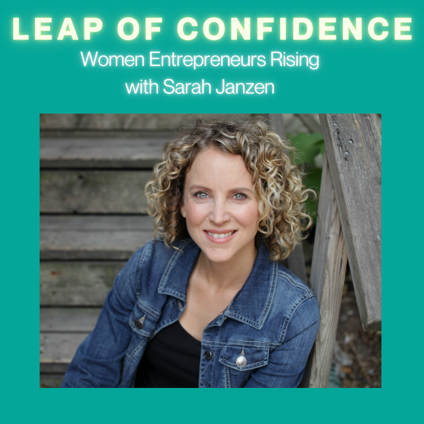 ⁣#23 Leap of Confidence: Women Entrepreneurs Rising, with Sarah Janzen