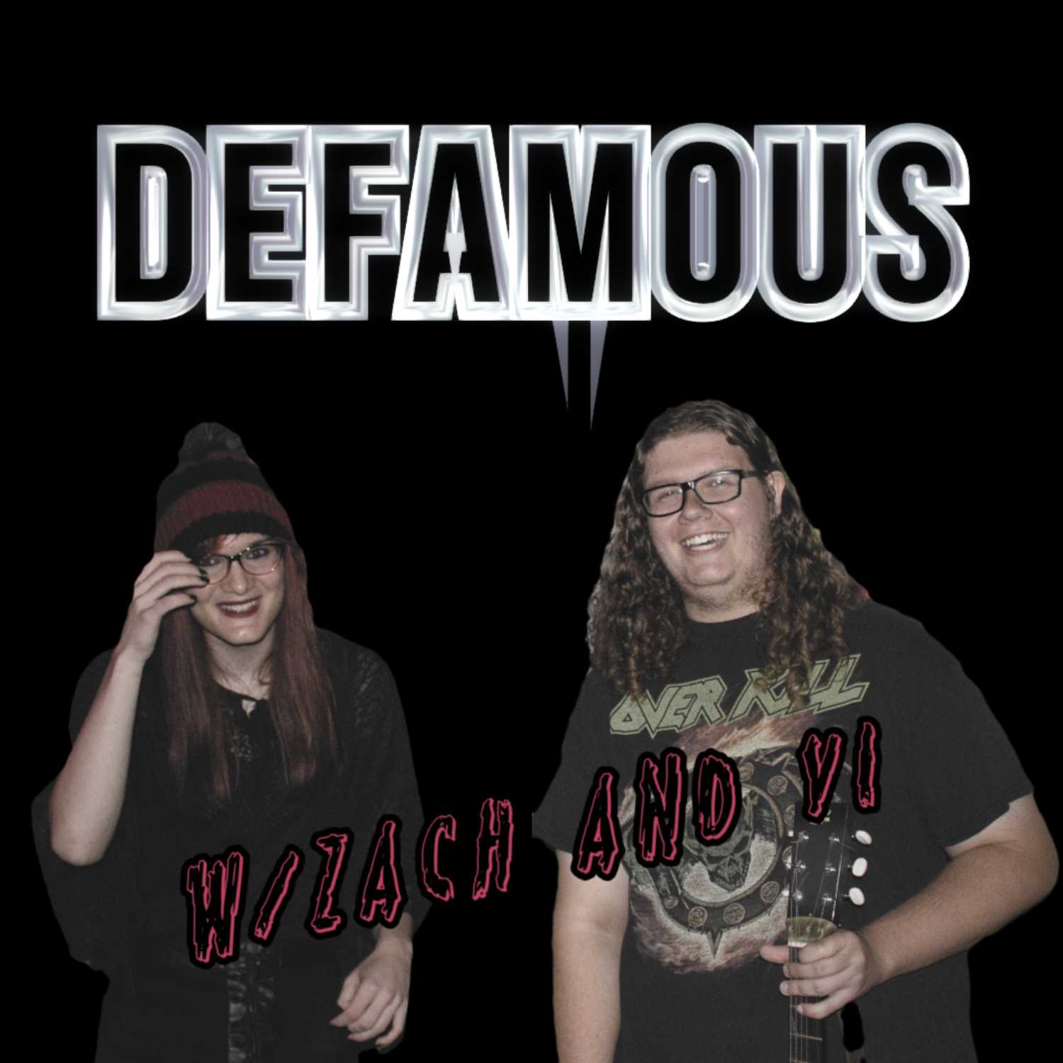 Defamous w/Zach and Vi 