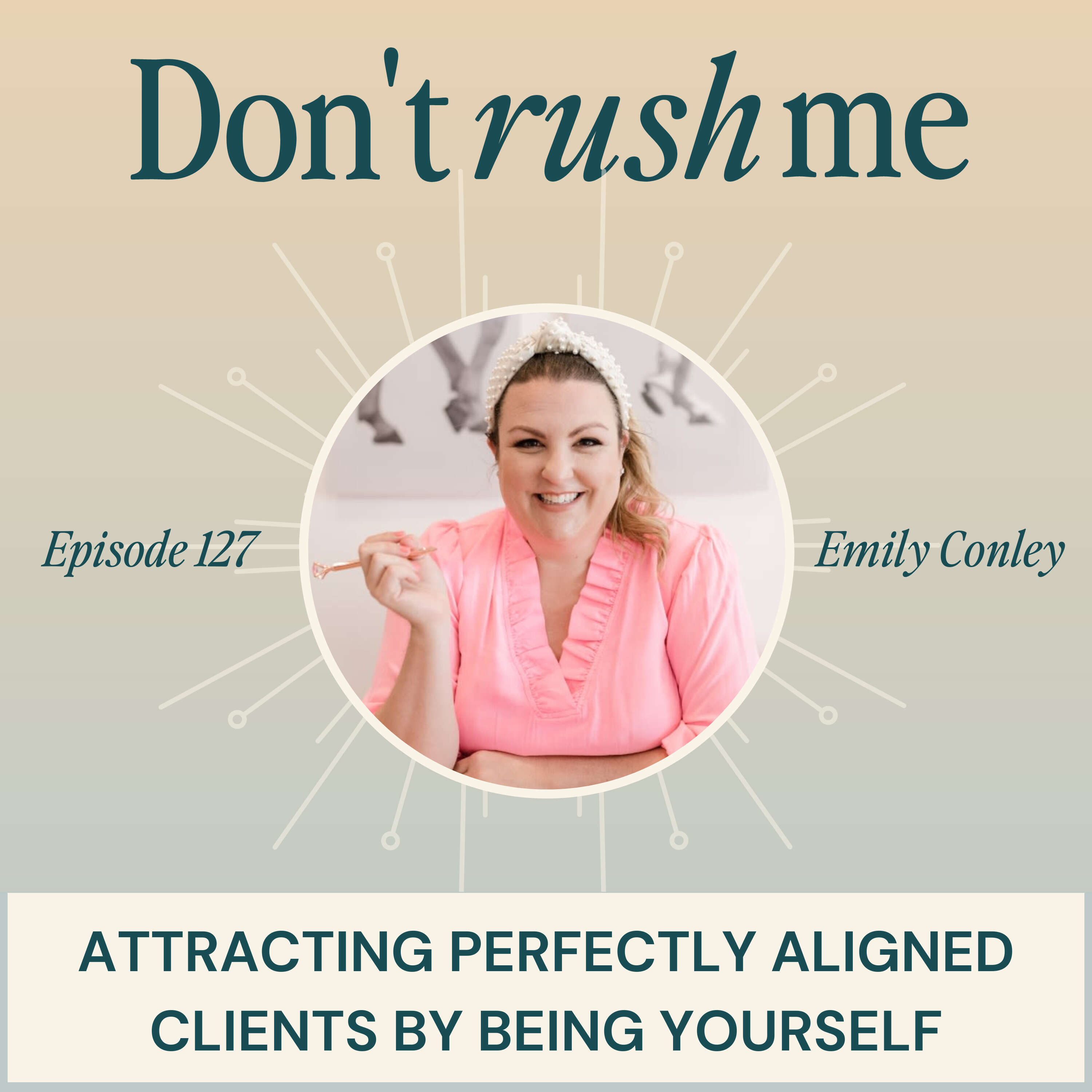 ⁣Attracting Perfectly Aligned Clients By Being Yourself with Emily Conley