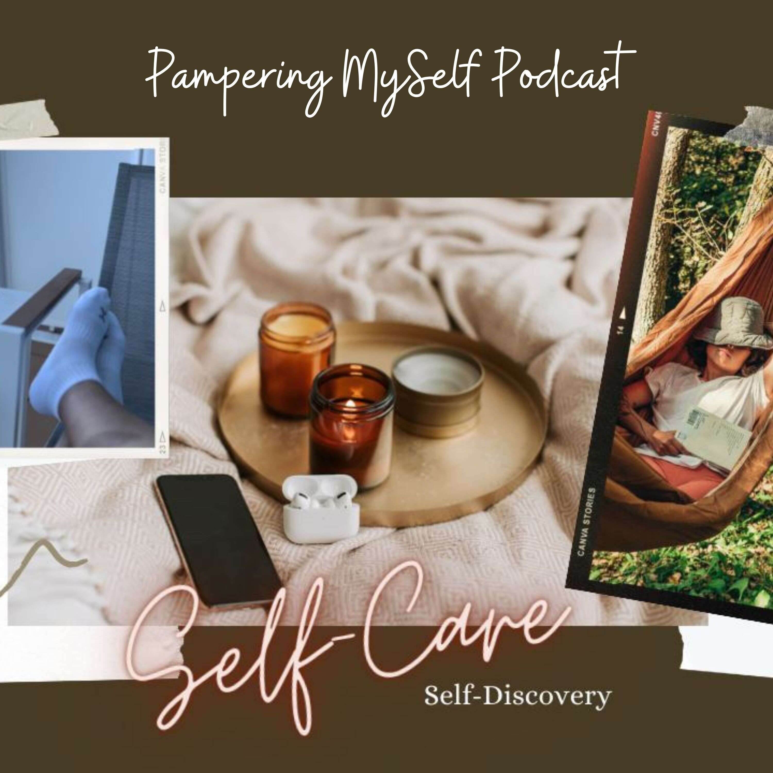 Pampering Myself Podcast 