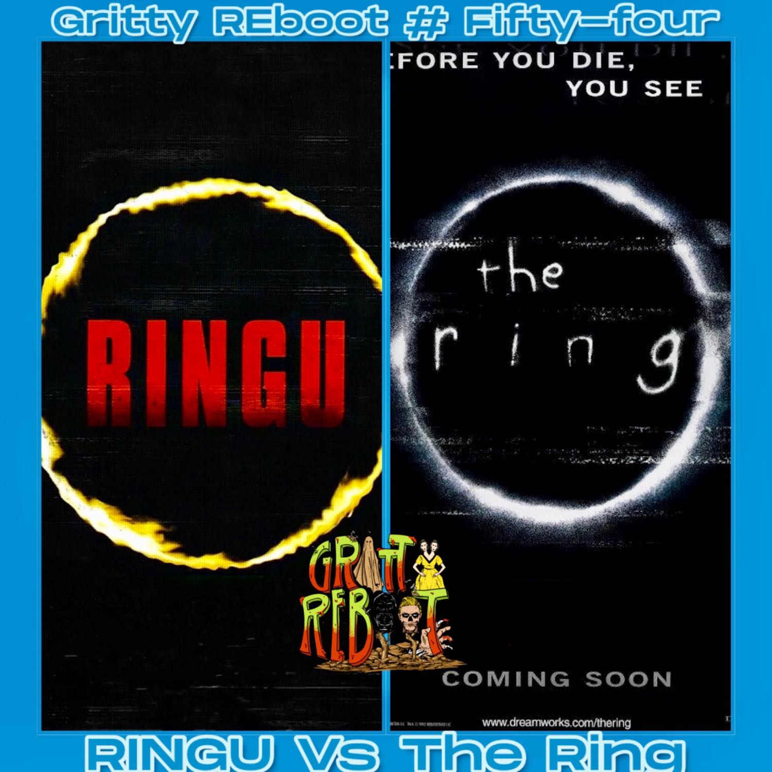 ⁣Gritty REboot #56 The Rings of change, Ringu vs The Ring