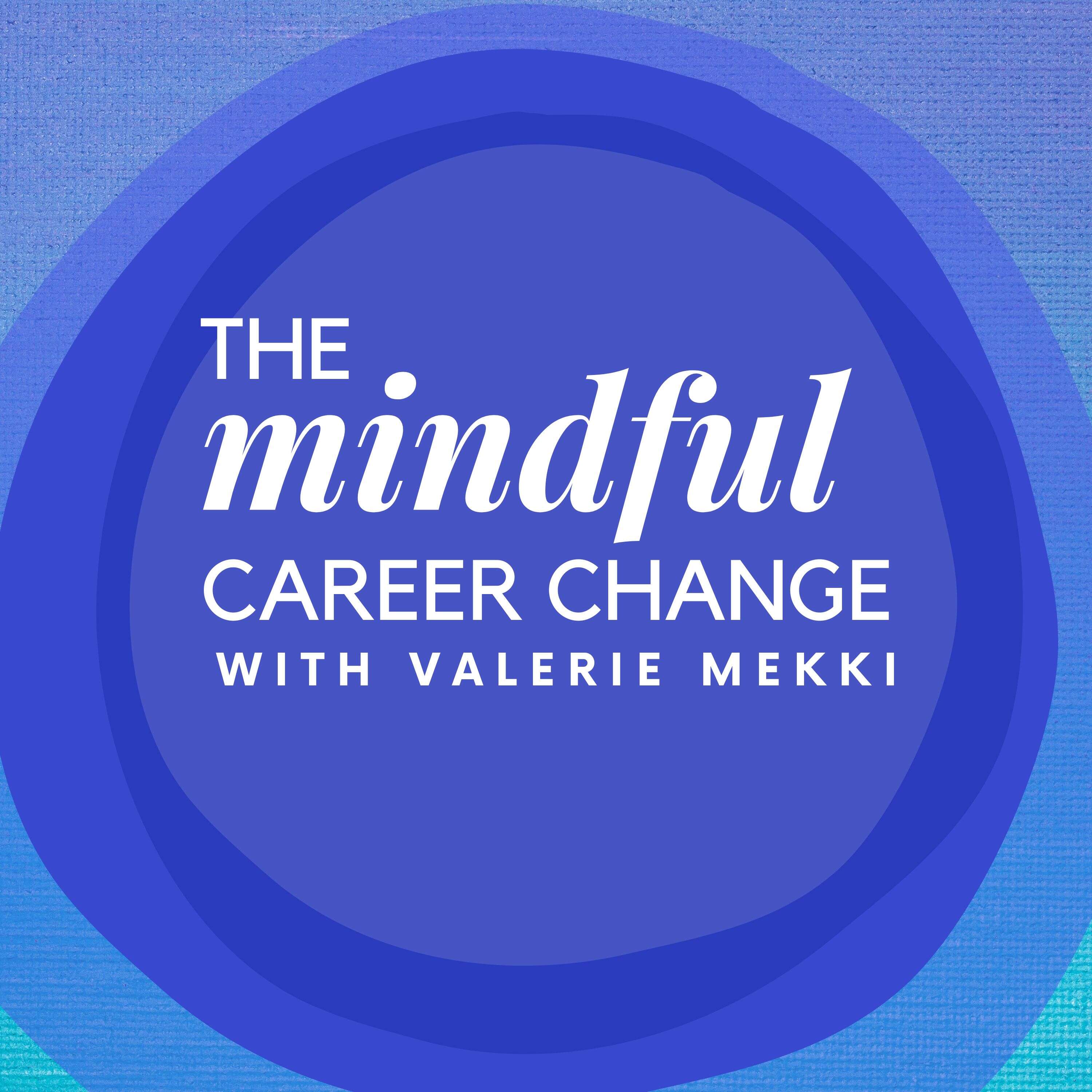 The Mindful Career Change Podcast 