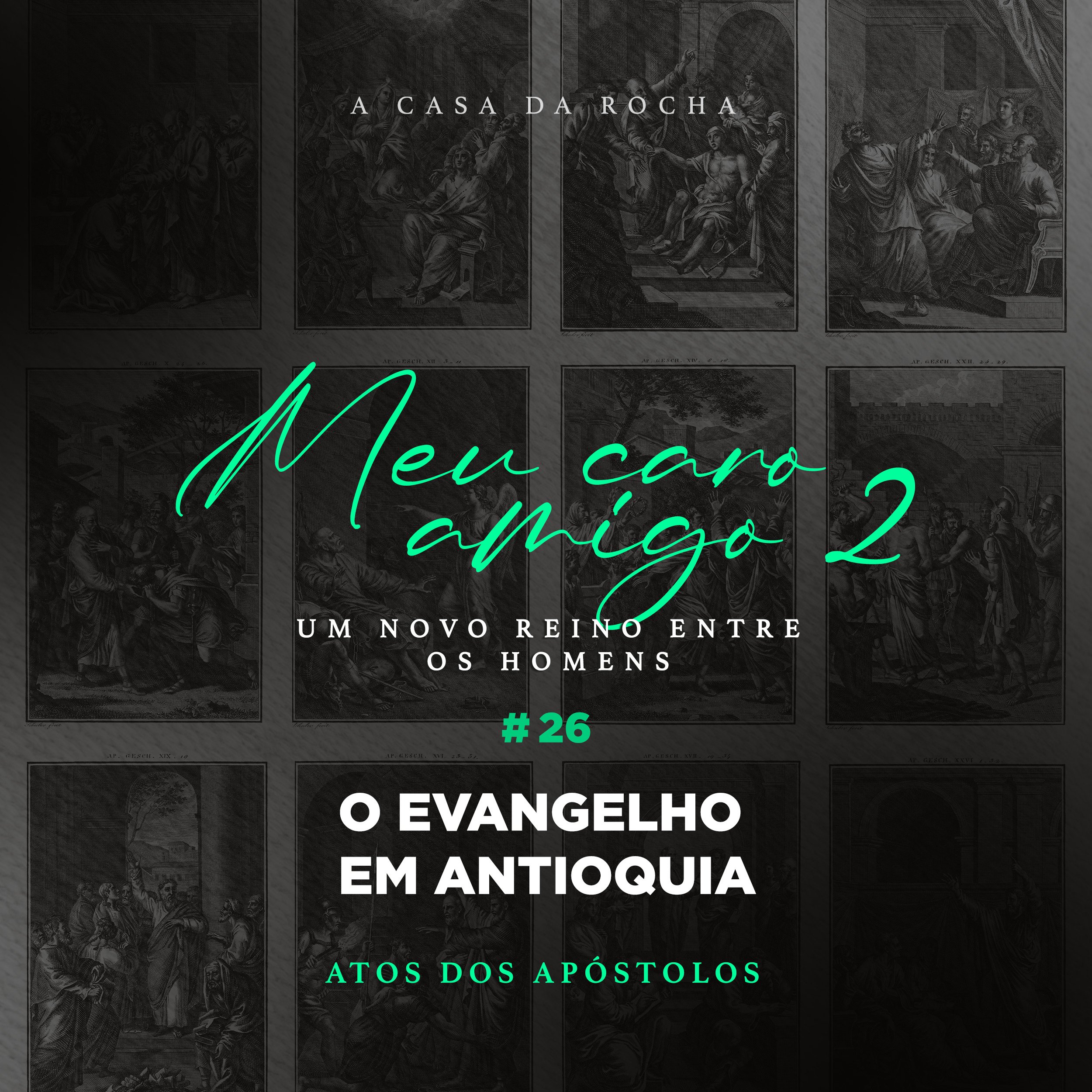 ⁣#26 - O Evangelho em Antioquia | MEU CARO AMIGO 2 - Zé Bruno