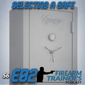 S6E02 Considerations When Purchasing a Safe