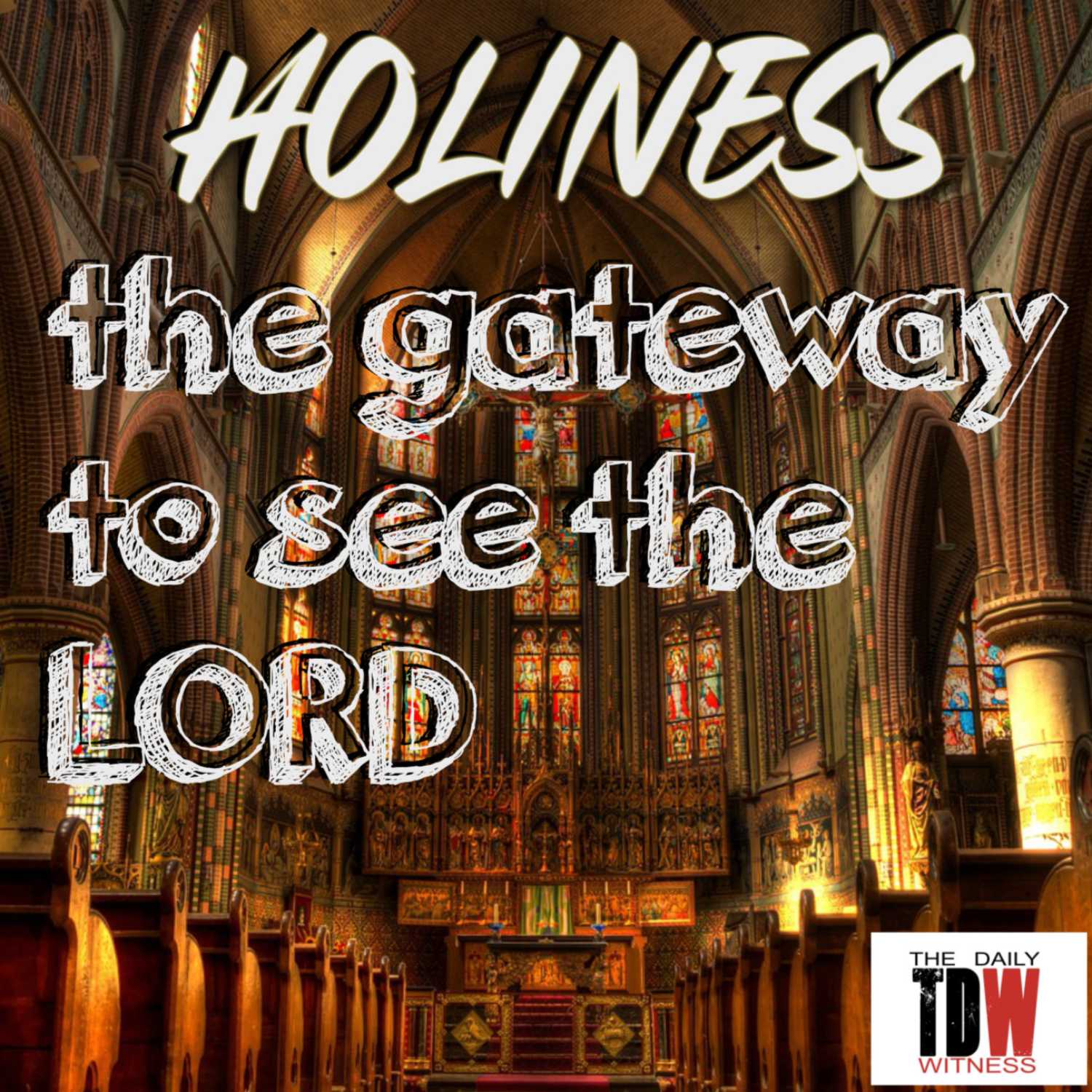 Holiness - The gateway to see the LORD