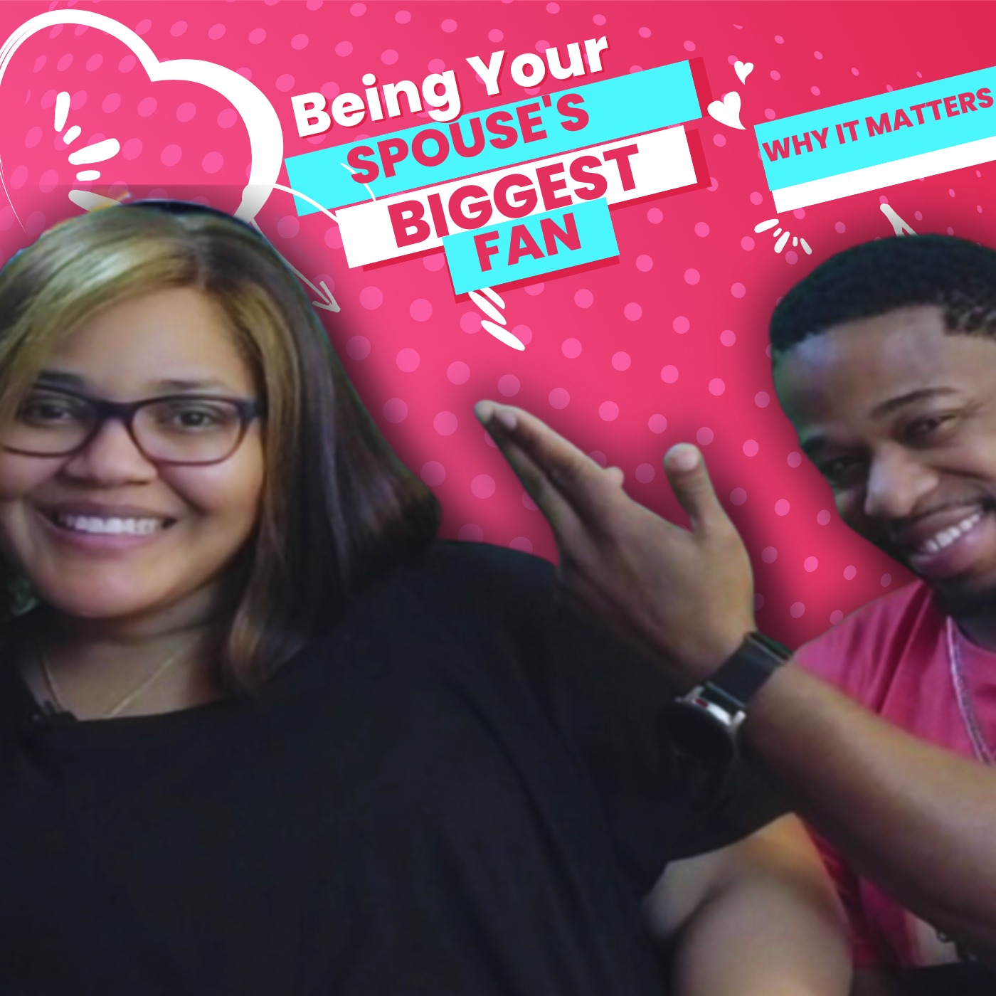 Being Your Spouse's Biggest Fan: Why It Matters SN 3 EP #043